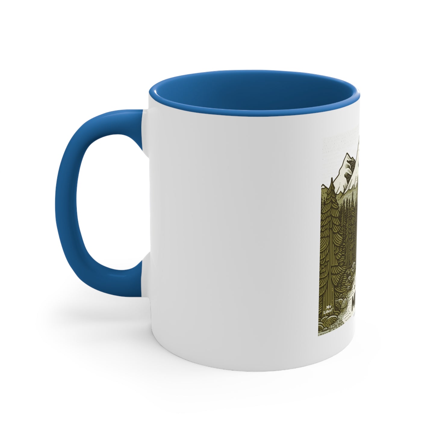 Me Like Mountains! - Accent Coffee Mug, 11oz - (#3)
