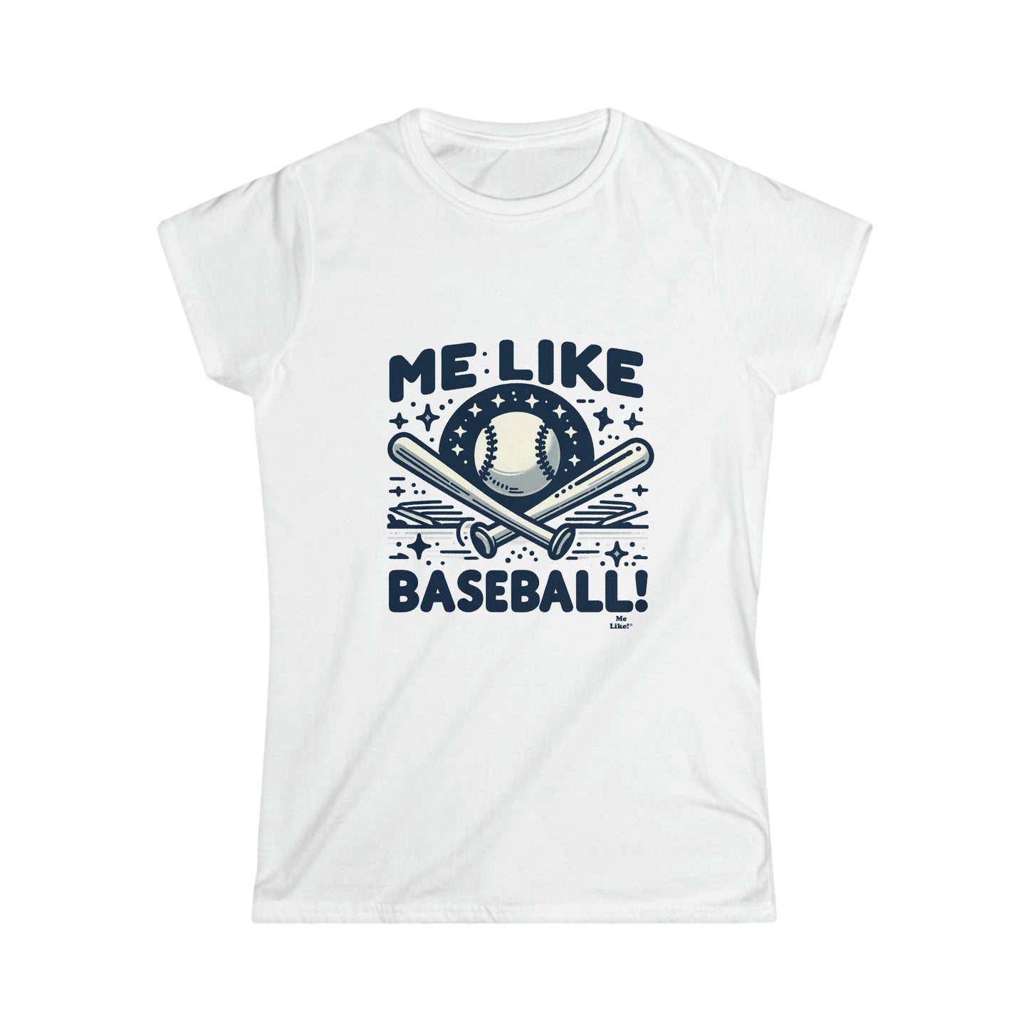 Me Like Baseball! - Women's Softstyle Tee - (Baseball #2)