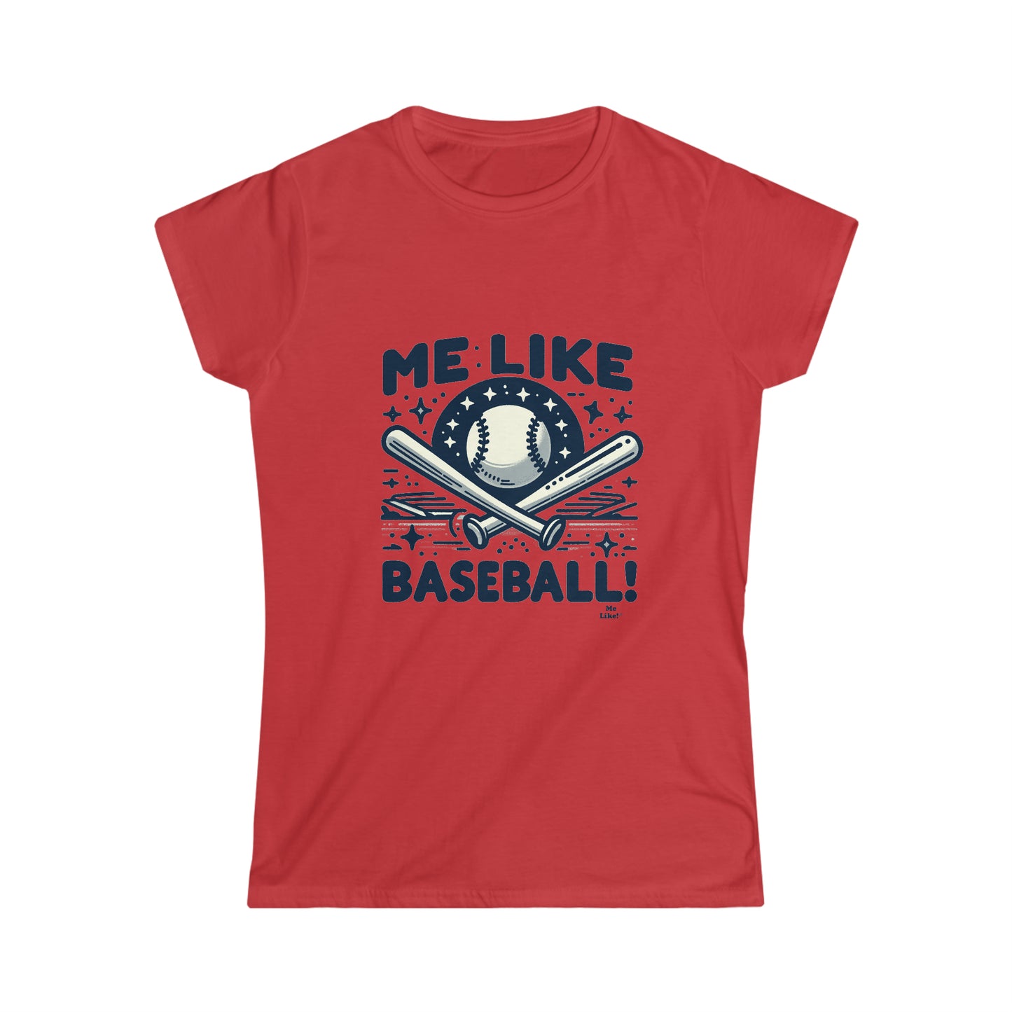 Me Like Baseball! - Women's Softstyle Tee - (Baseball #2)