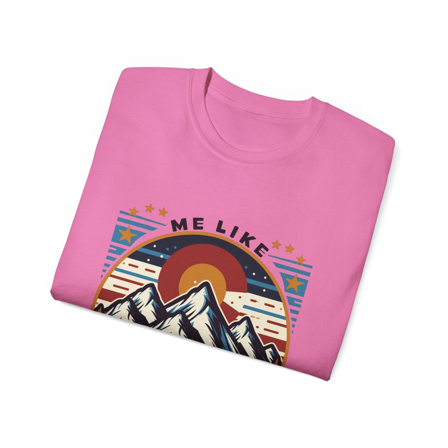 Me Like Mountains! - Unisex Ultra Cotton Tee - (Mountains #5)