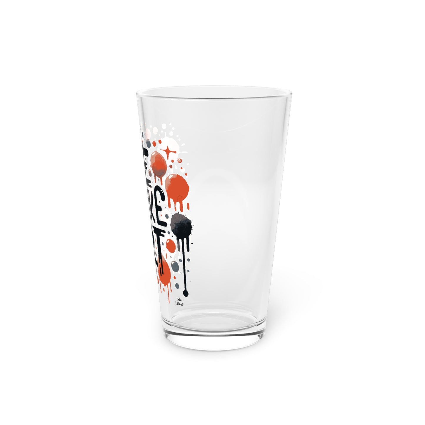 Me Like Art! - Pint Glass, 16oz - (Art #2)