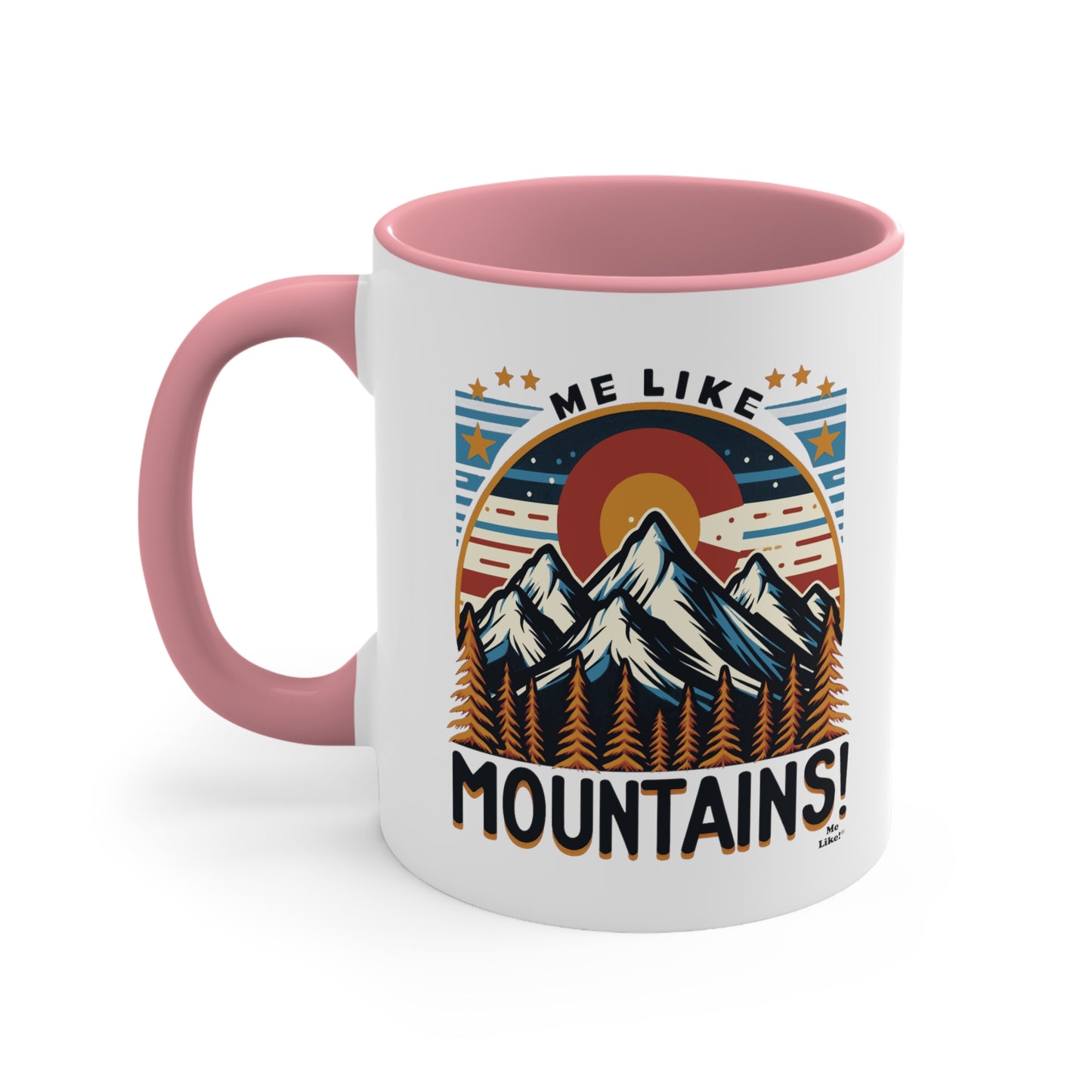 Me Like Mountains! - Accent Coffee Mug, 11oz - (Mountains #5)