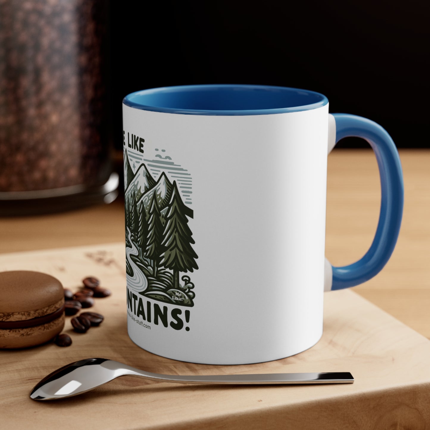 Me Like Mountains! - Accent Coffee Mug, 11oz - (#4)