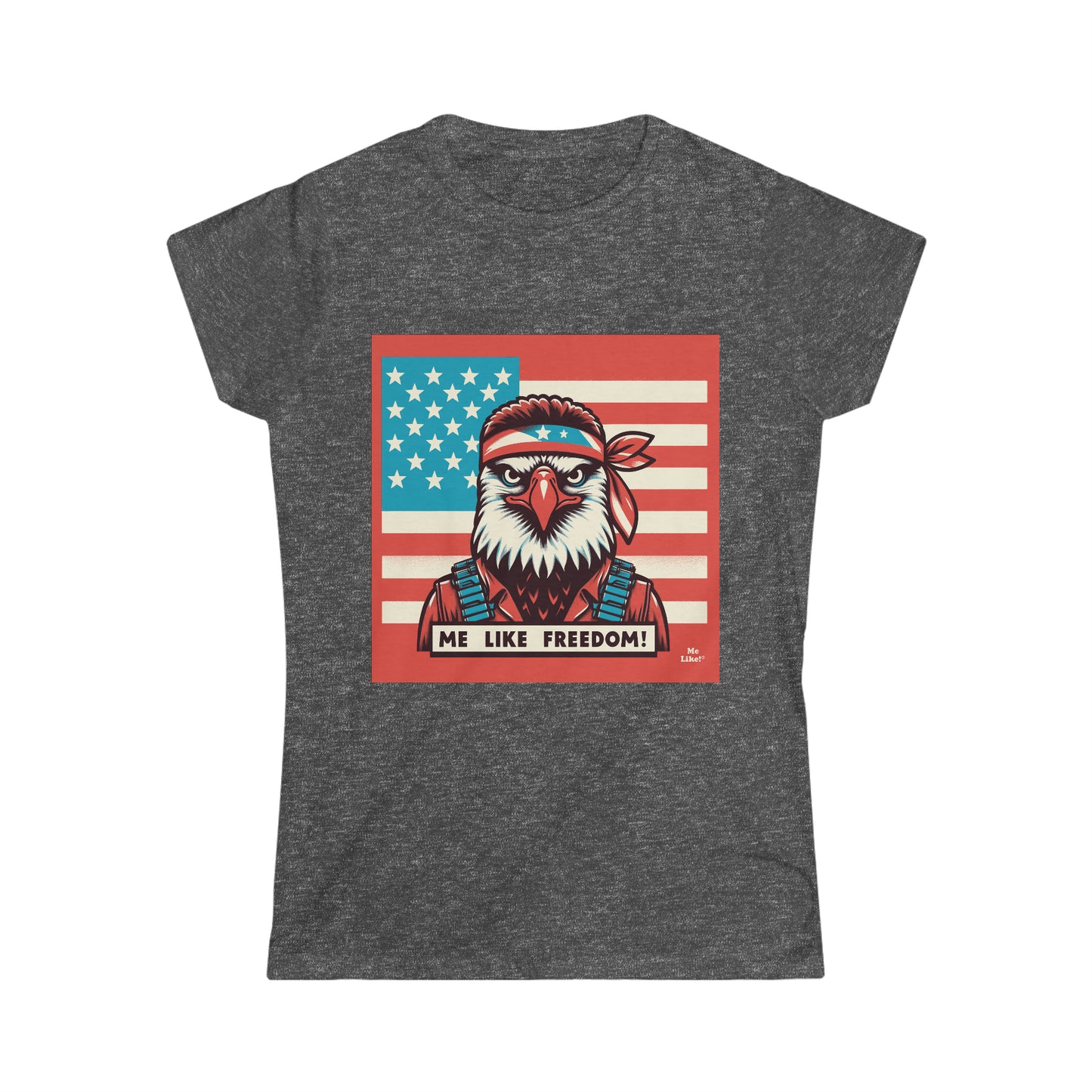 Me Like Freedom! - Women's Softstyle Tee - (Freedom #3)