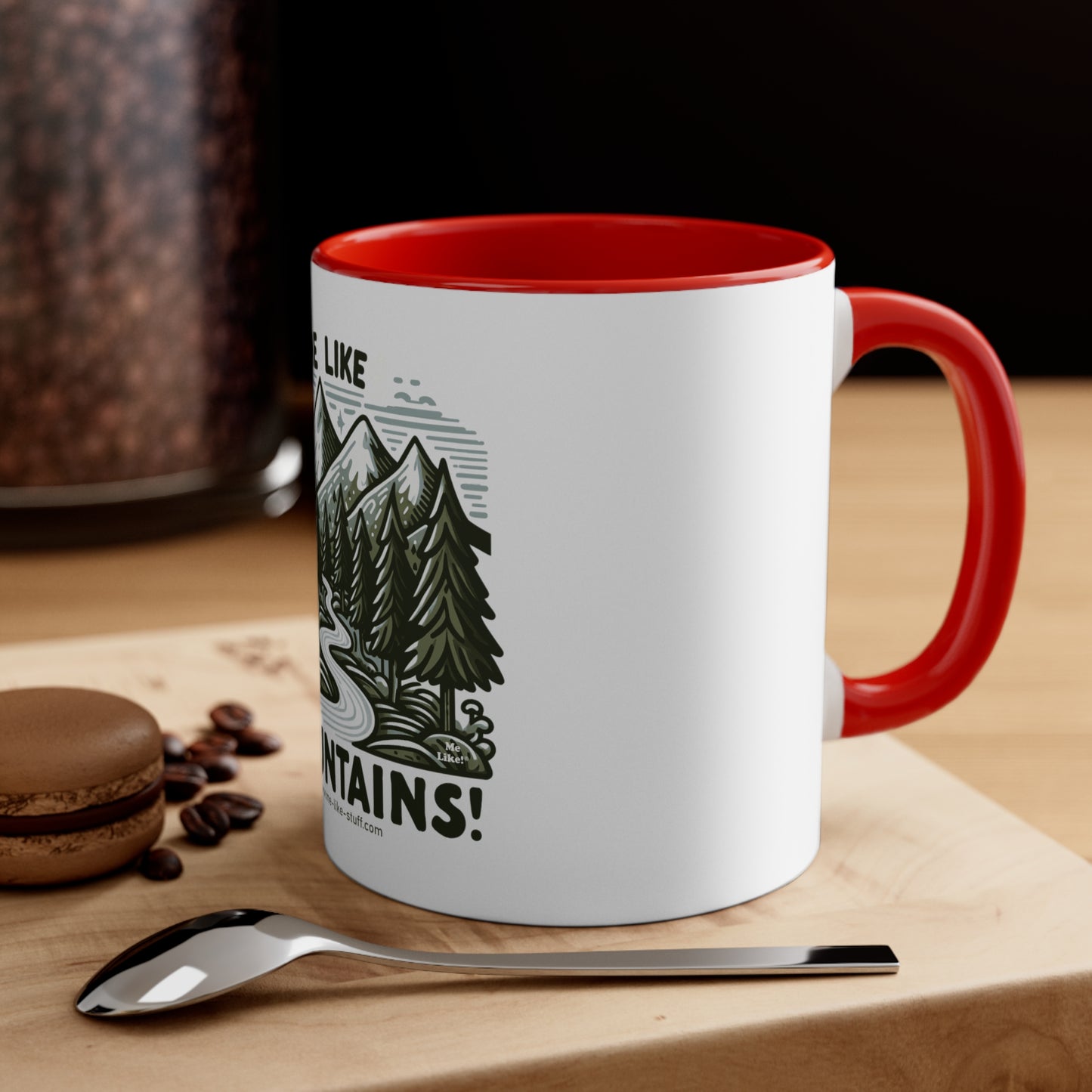 Me Like Mountains! - Accent Coffee Mug, 11oz - (#4)