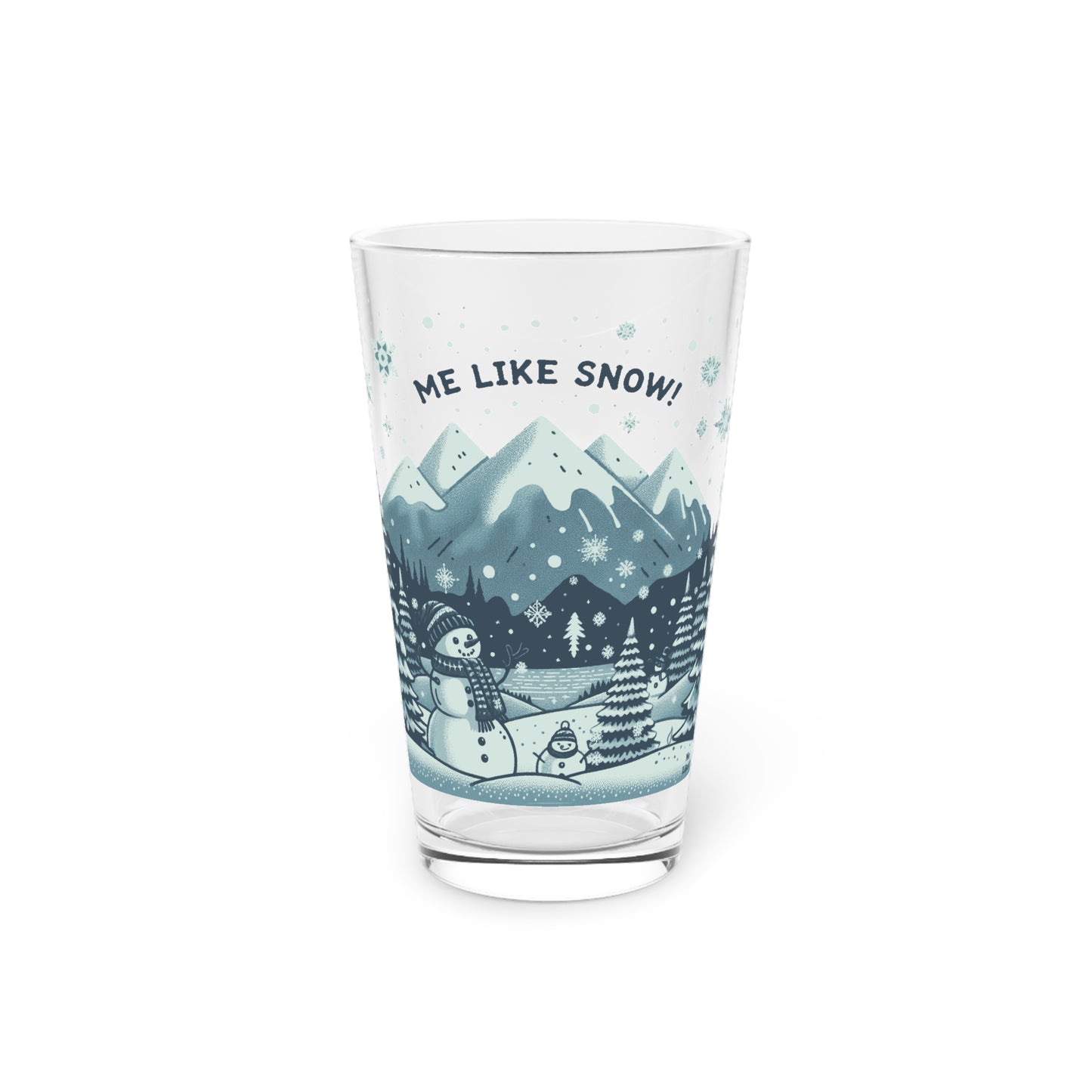 Me Like Snow! - Pint Glass, 16oz - (Snowman #1)
