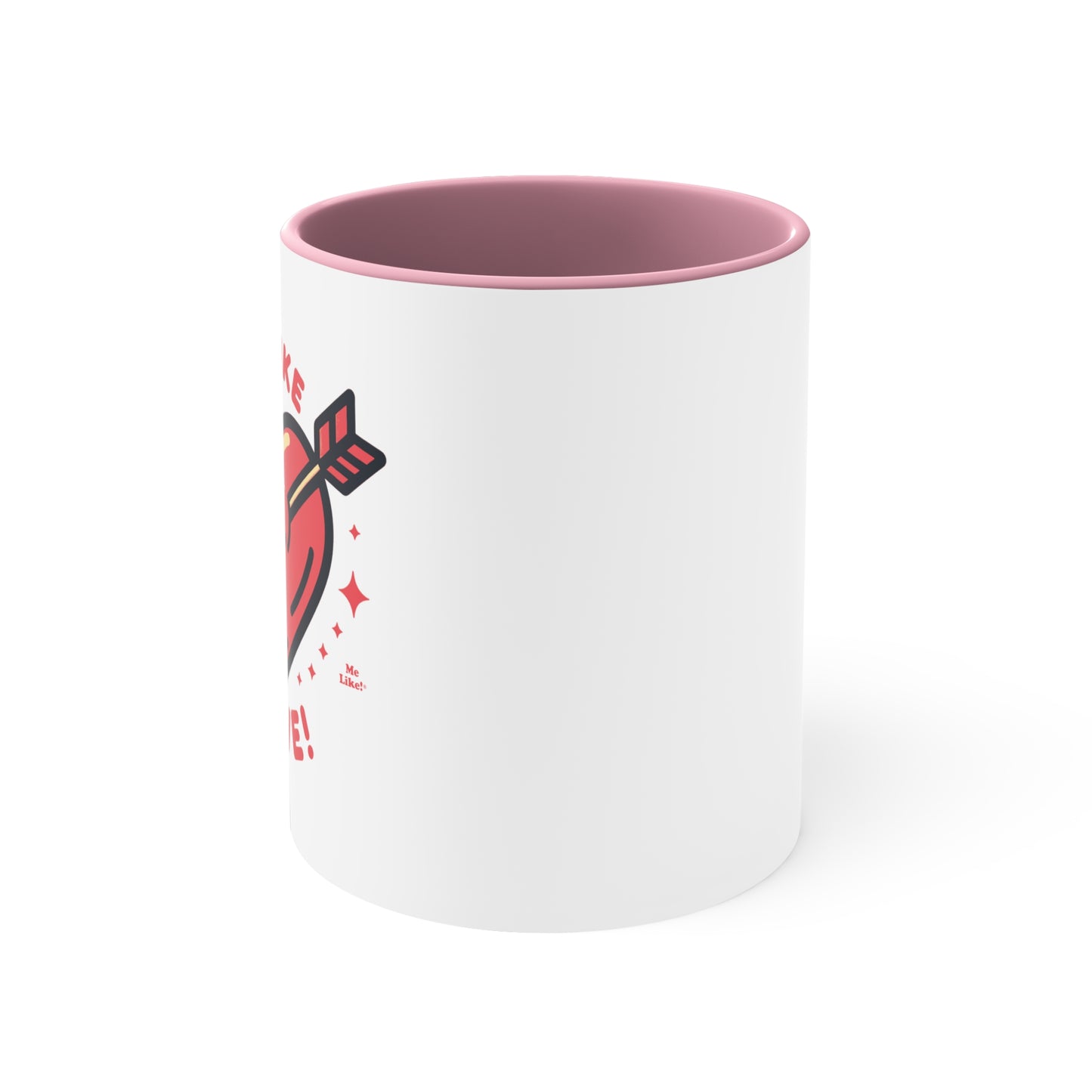 Me Like Love! - Accent Coffee Mug, 11oz - (Love #1)