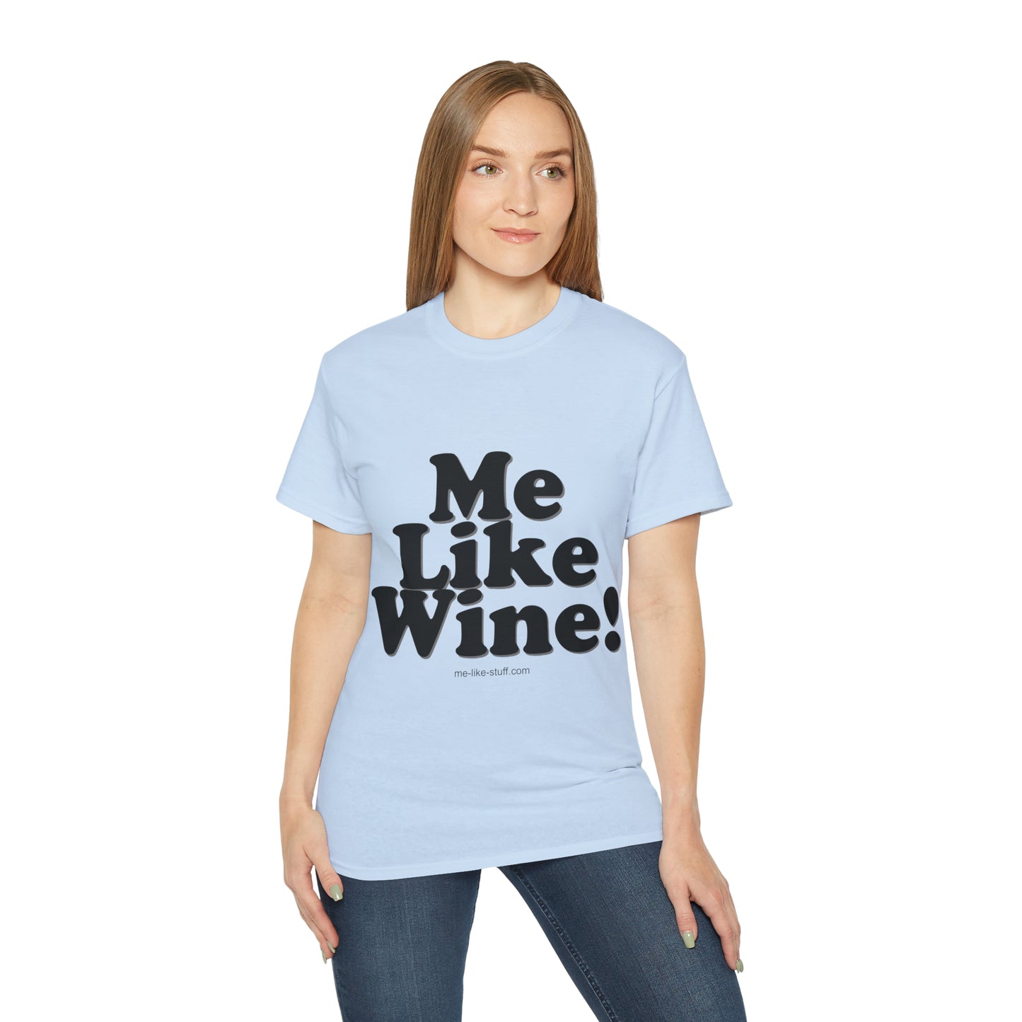 Unisex Ultra Cotton Tee - Me Like Wine!