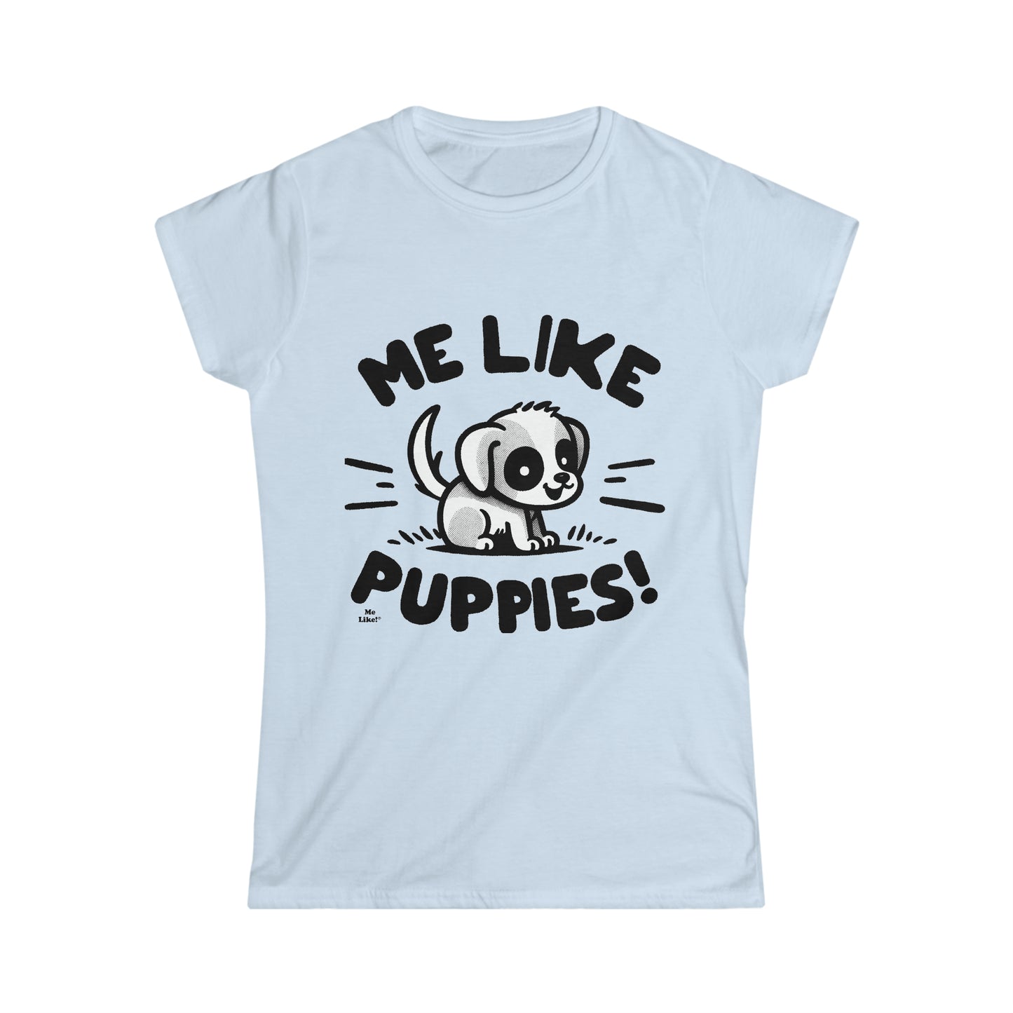 Me Like Puppies! - Women's Softstyle Tee - (#2)