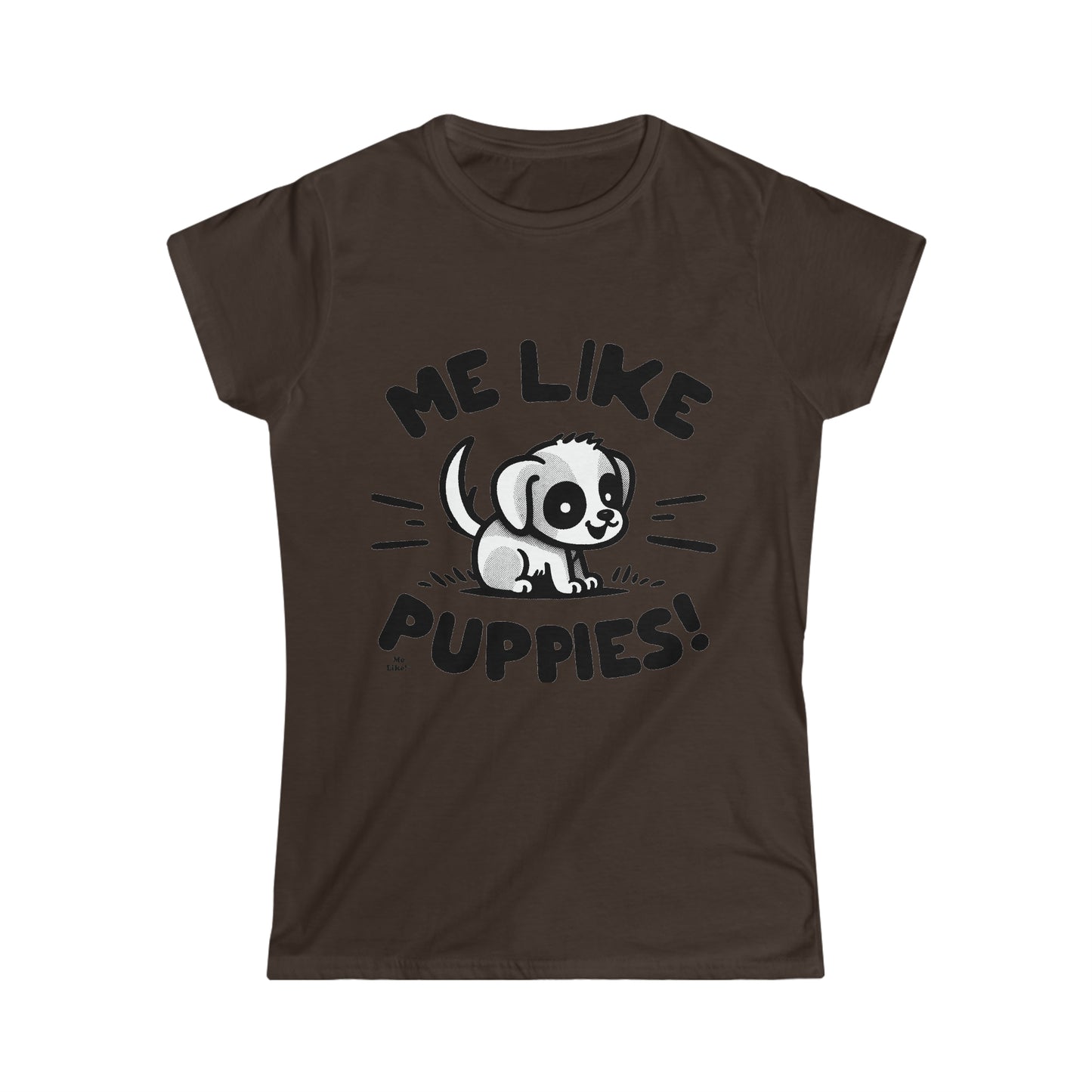 Me Like Puppies! - Women's Softstyle Tee - (#2)