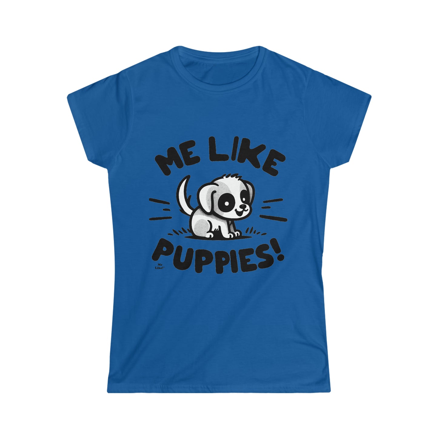 Me Like Puppies! - Women's Softstyle Tee - (#2)
