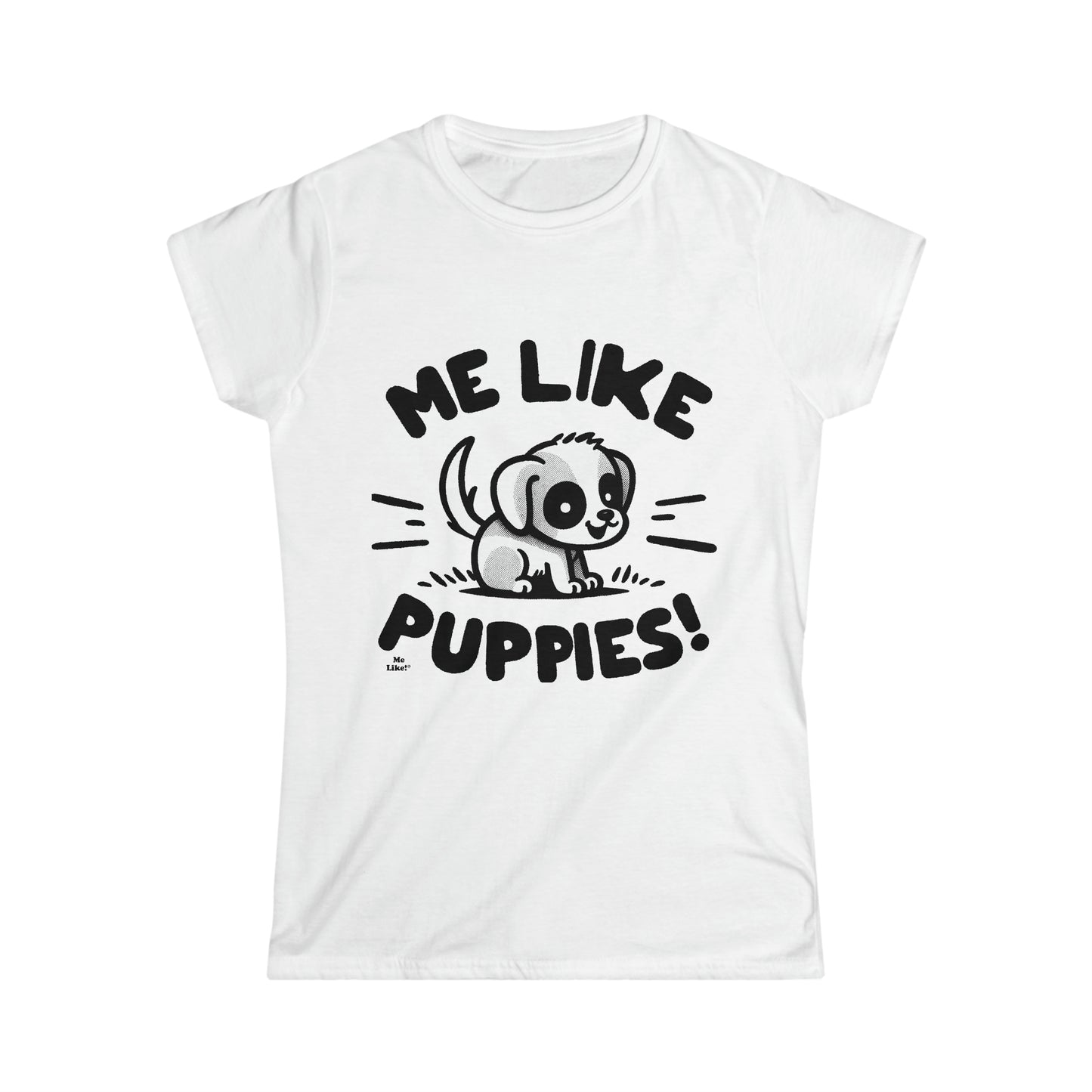 Me Like Puppies! - Women's Softstyle Tee - (#2)