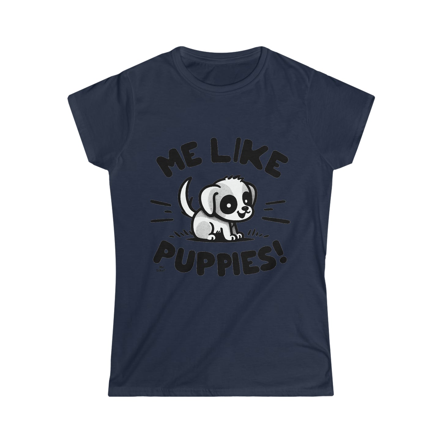 Me Like Puppies! - Women's Softstyle Tee - (#2)