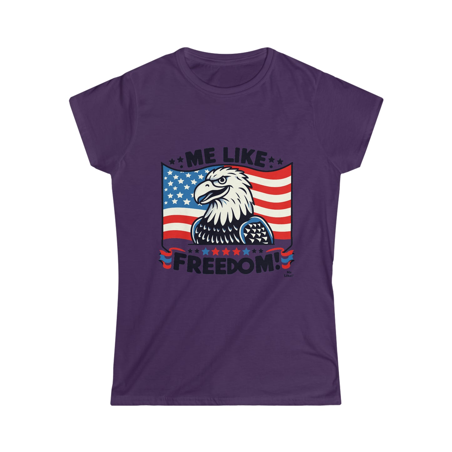 Me Like Freedom! - Women's Softstyle Tee - (Freedom #4)