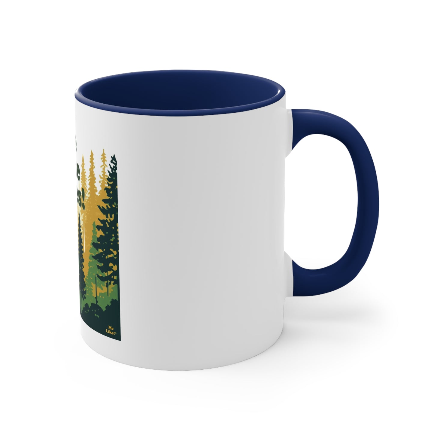 Accent Coffee Mug, 11oz - Me Like Trees! (#3)