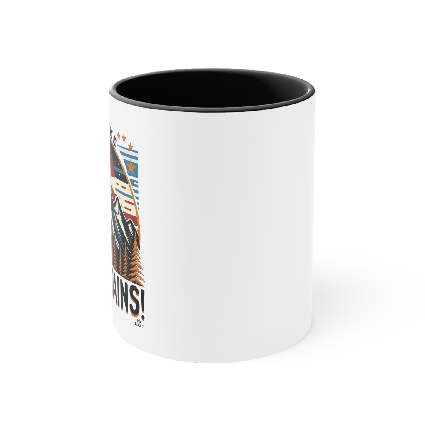 Me Like Mountains! - Accent Coffee Mug, 11oz - (Mountains #5)