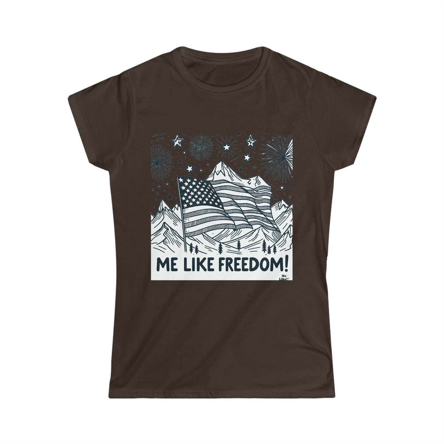 Me Like Freedom! - Women's Softstyle Tee - (Freedom #5)