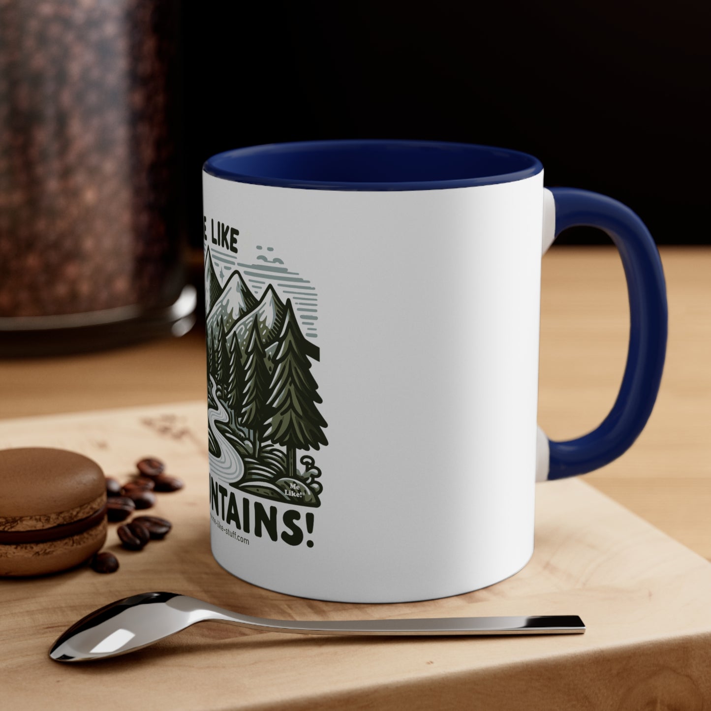 Me Like Mountains! - Accent Coffee Mug, 11oz - (#4)