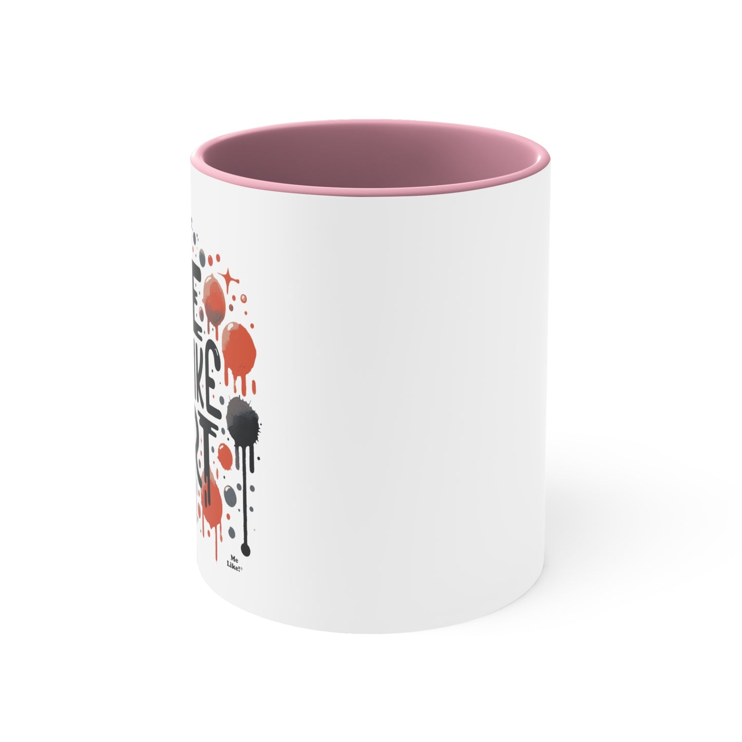 Me Like Art! - Accent Coffee Mug, 11oz - (Art #2)