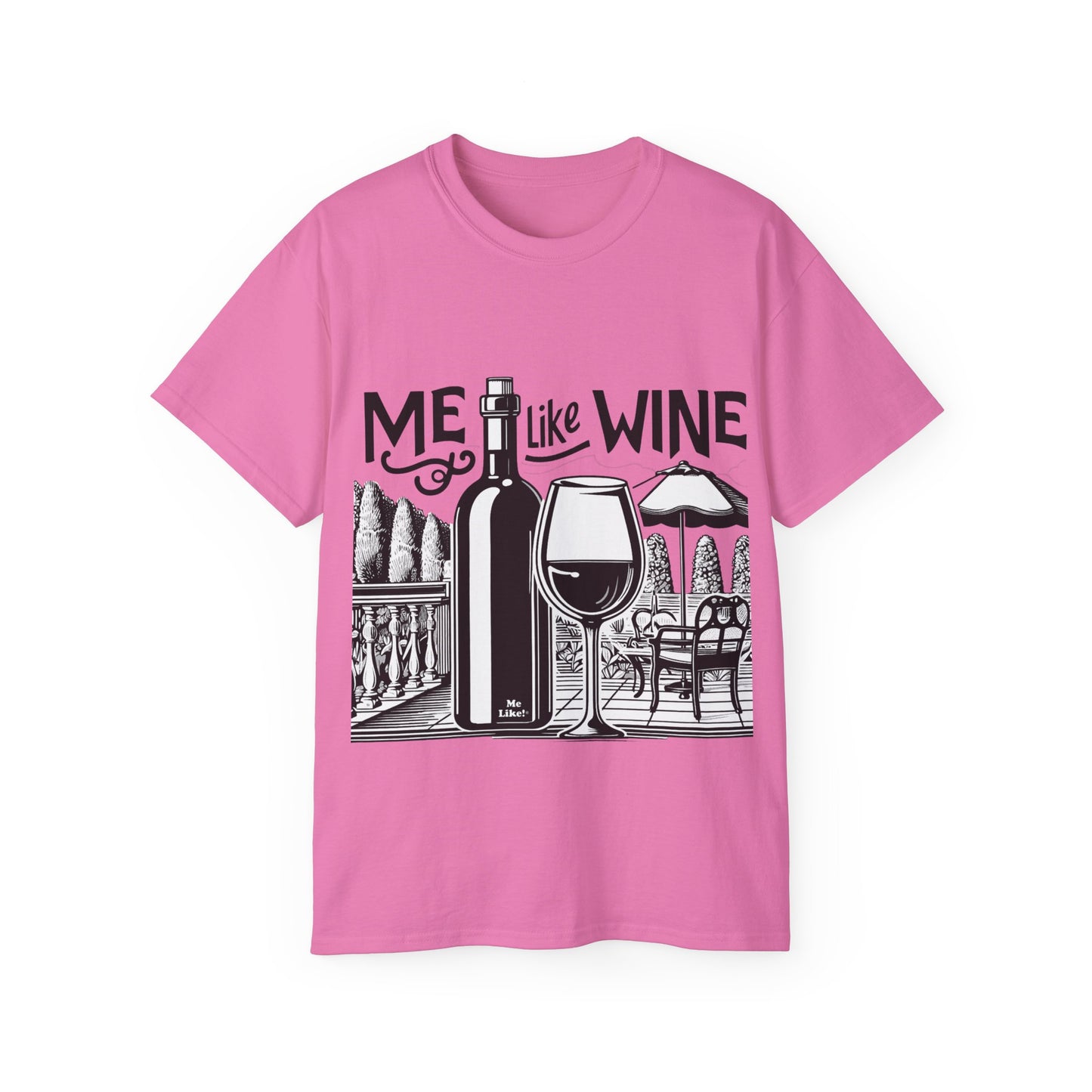 Unisex Ultra Cotton Tee - Me Like Wine! (#3)