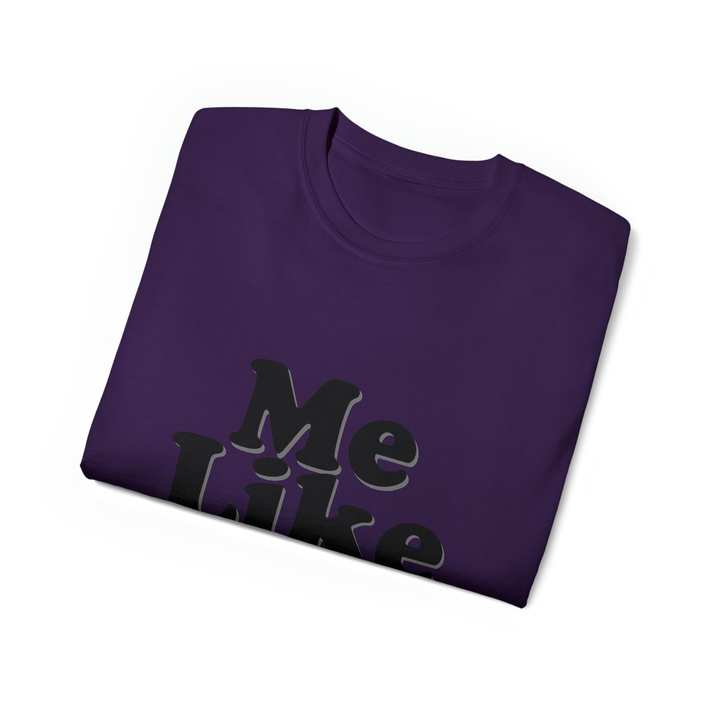 Unisex Ultra Cotton Tee - Me Like Wine!