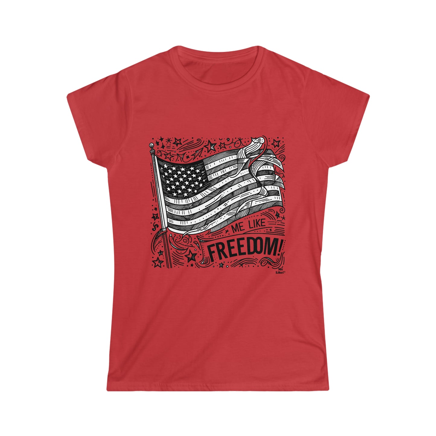 Me Like Freedom! - Women's Softstyle Tee - (Freedom #1)