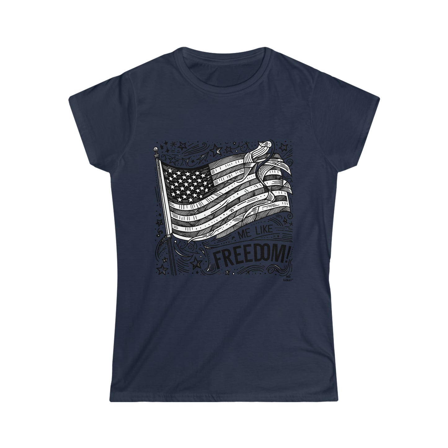 Me Like Freedom! - Women's Softstyle Tee - (Freedom #1)