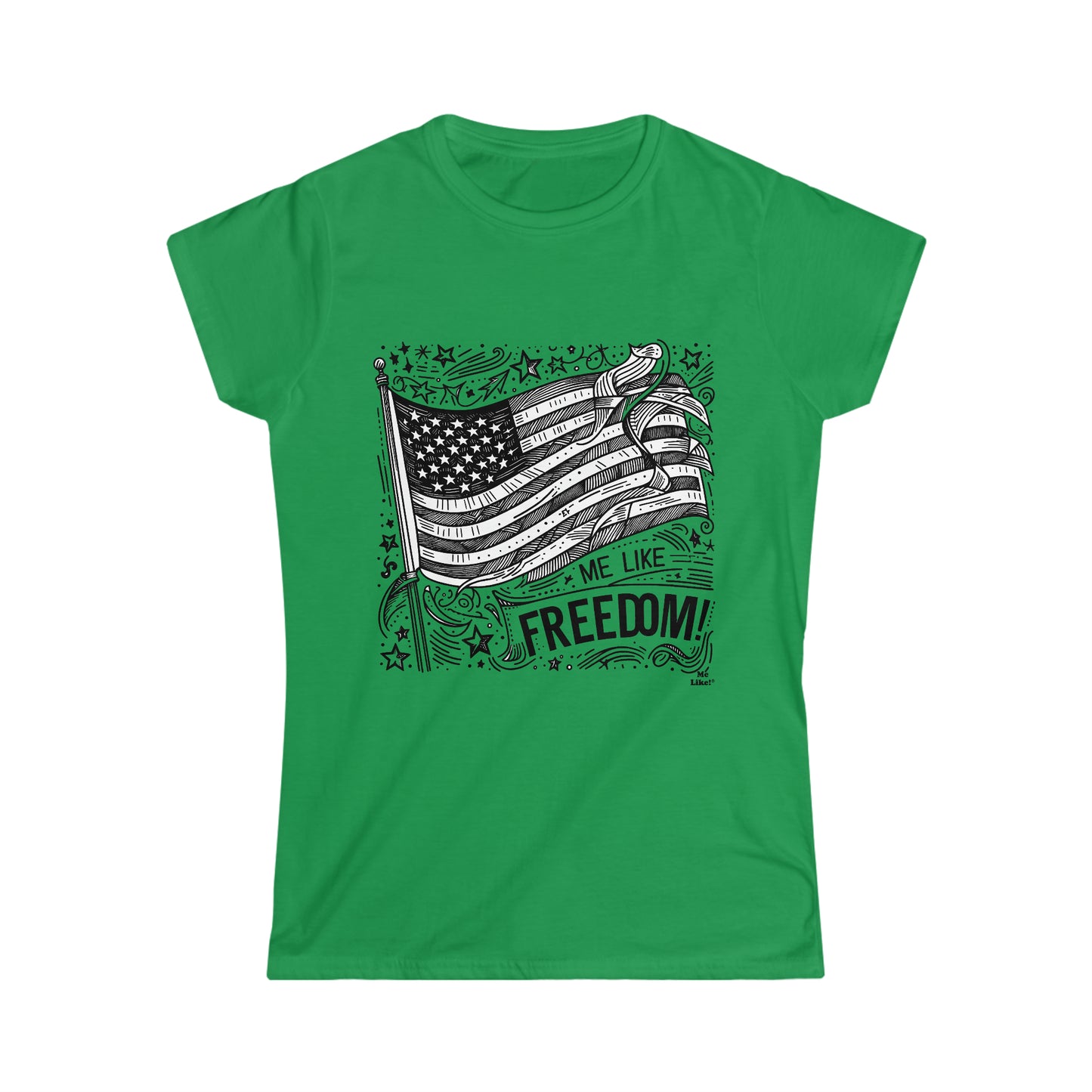 Me Like Freedom! - Women's Softstyle Tee - (Freedom #1)