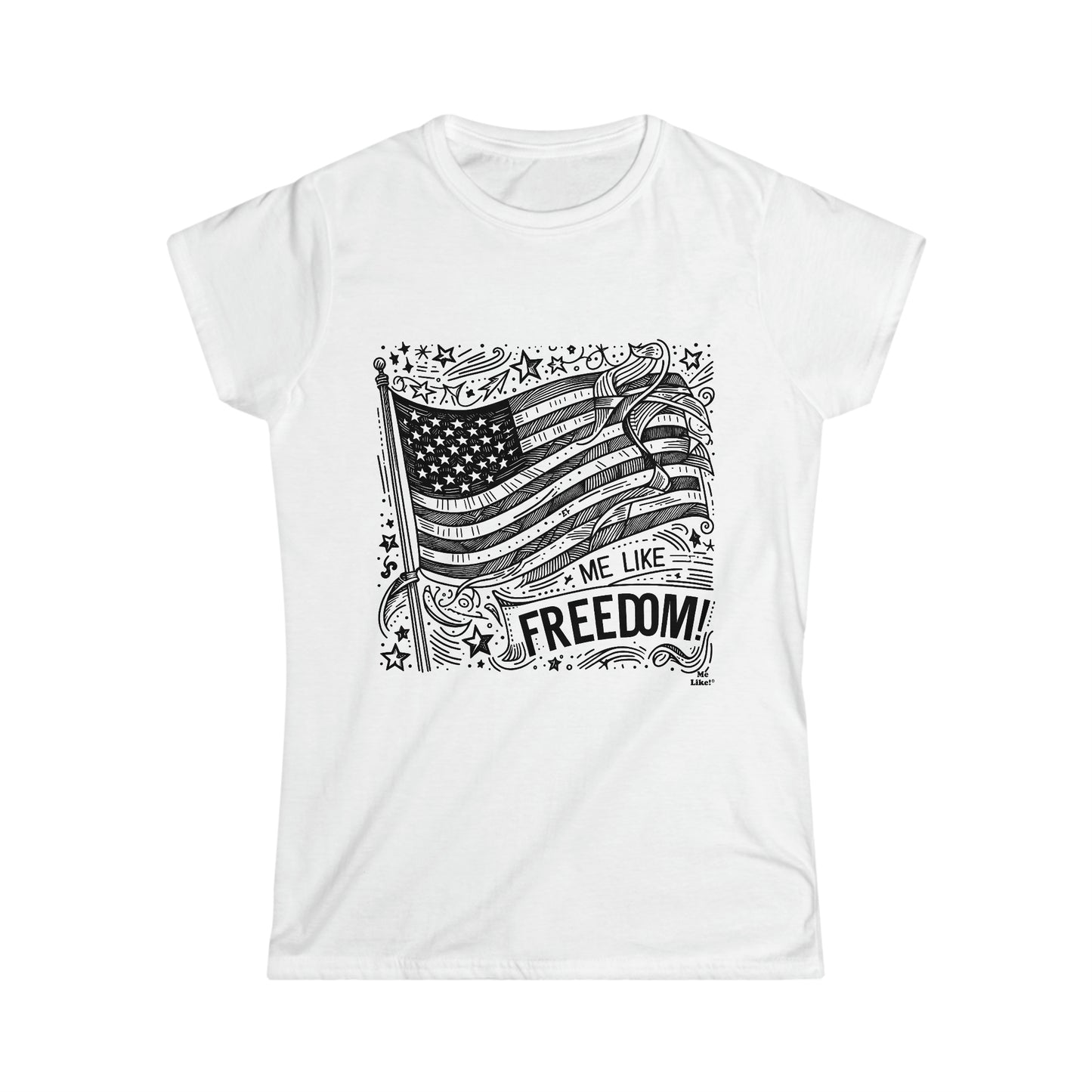 Me Like Freedom! - Women's Softstyle Tee - (Freedom #1)