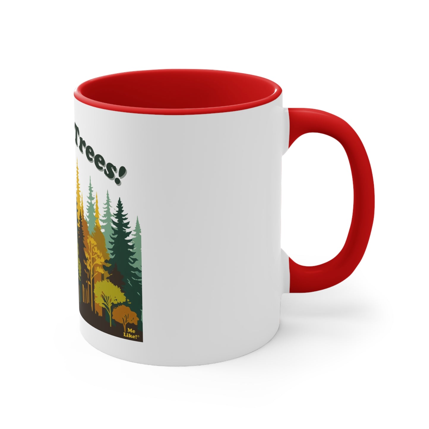 Accent Coffee Mug, 11oz - Me Like Trees! (#2)