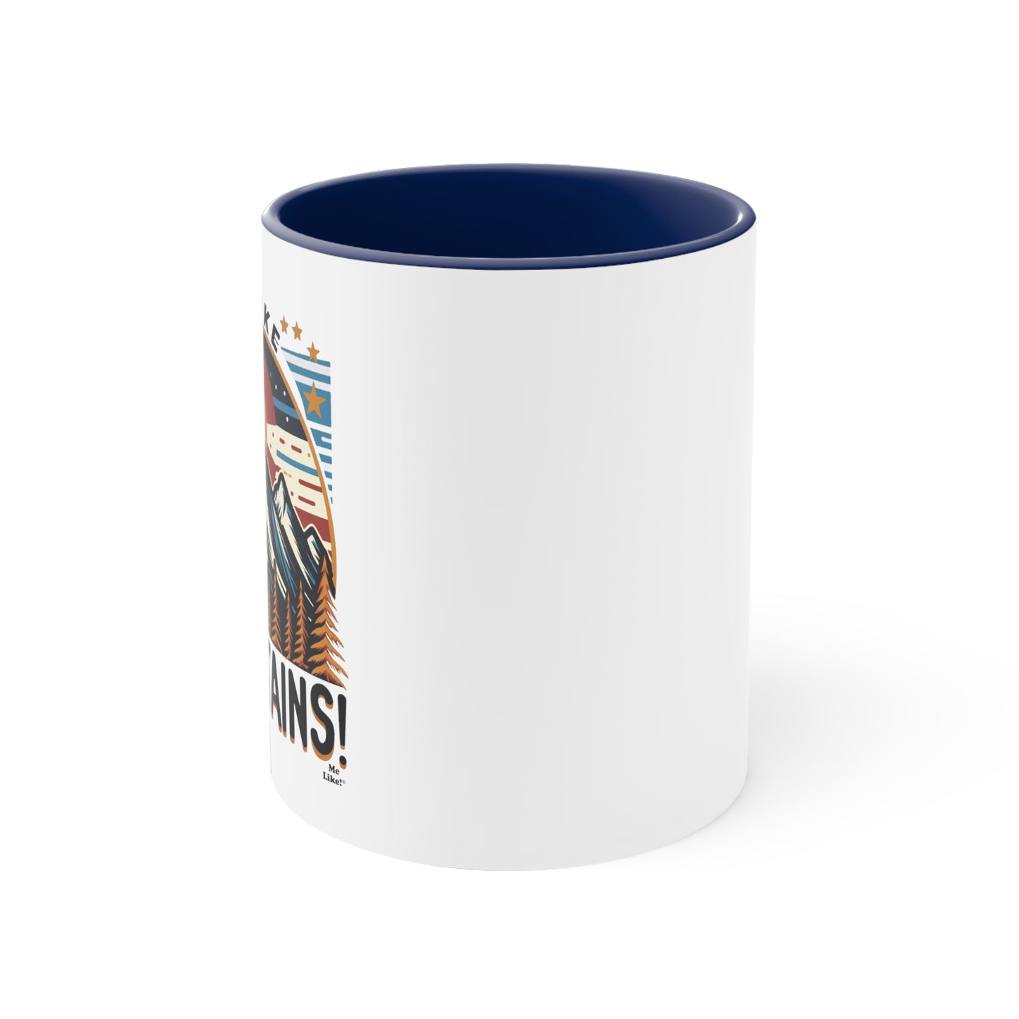 Me Like Mountains! - Accent Coffee Mug, 11oz - (Mountains #5)