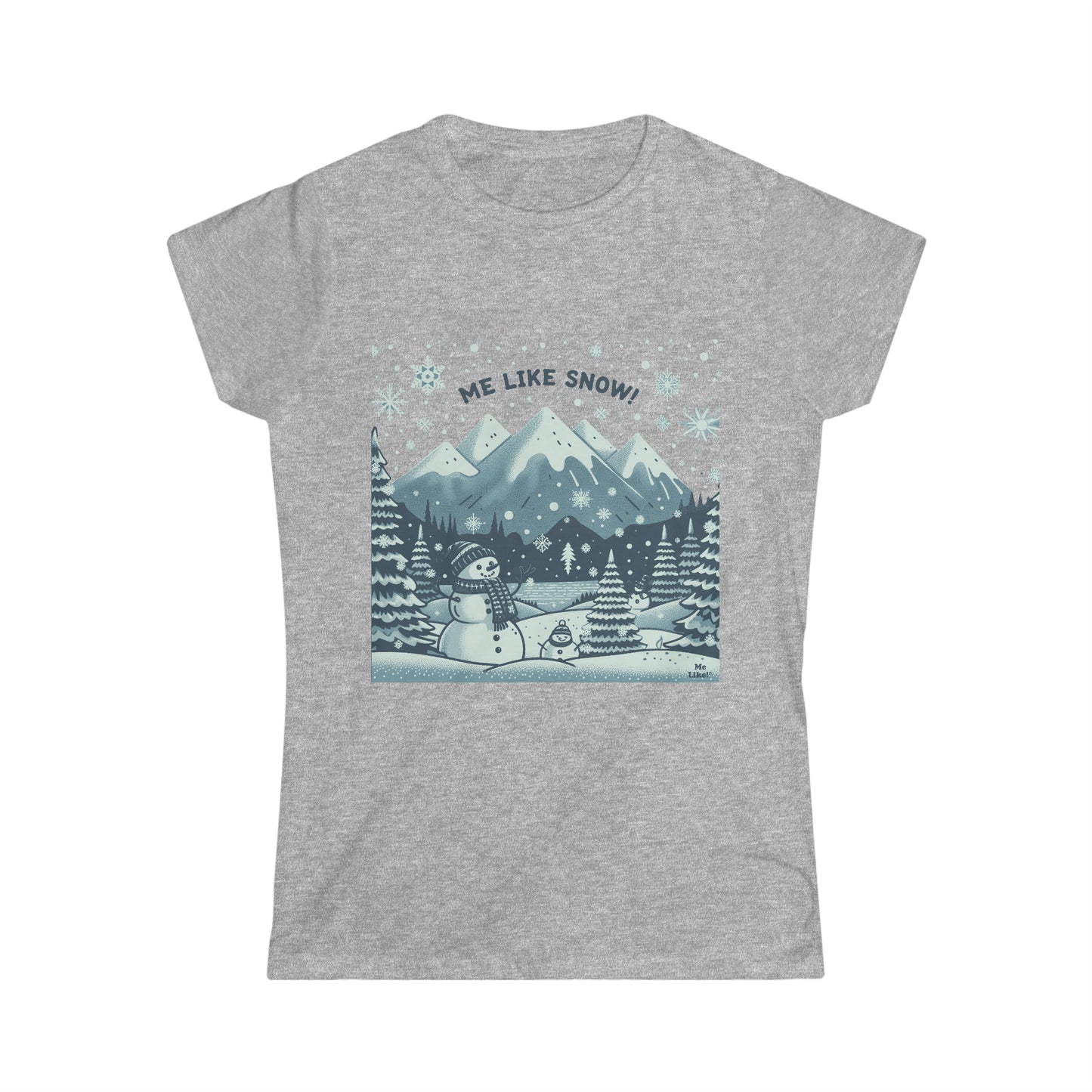 Me Like Snow! - Women's Softstyle Tee - (Snowman #1)