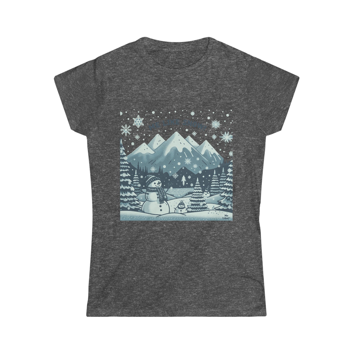 Me Like Snow! - Women's Softstyle Tee - (Snowman #1)