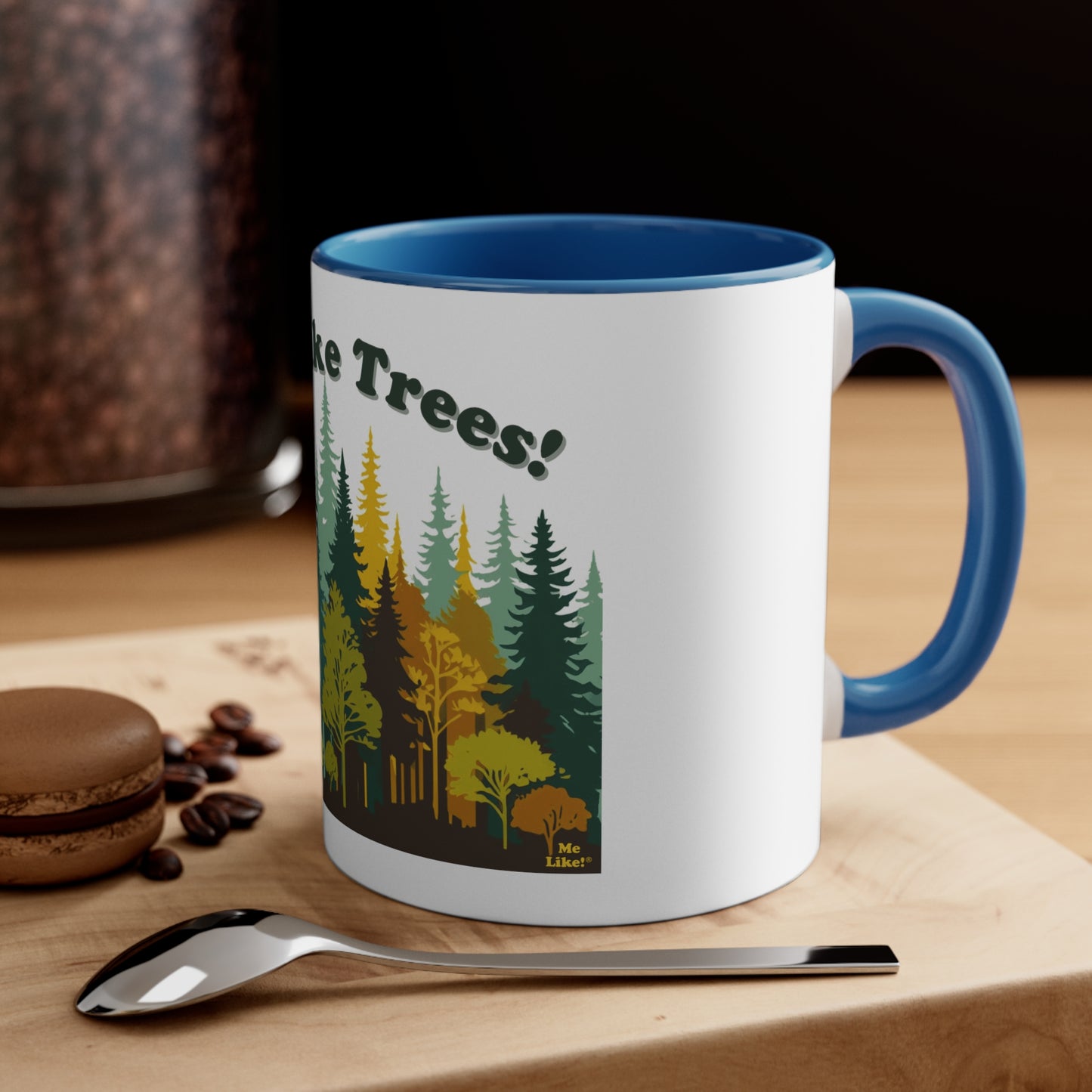 Accent Coffee Mug, 11oz - Me Like Trees! (#2)