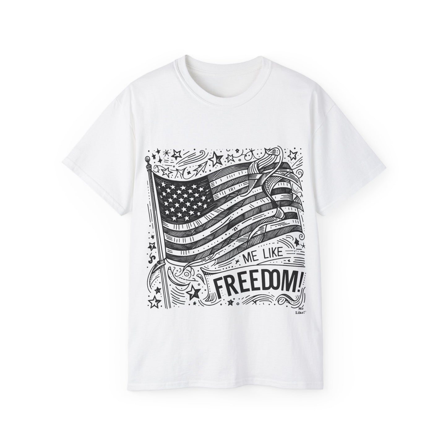Me Like Freedom - Unisex Ultra Cotton Tee - (Freedom #1)