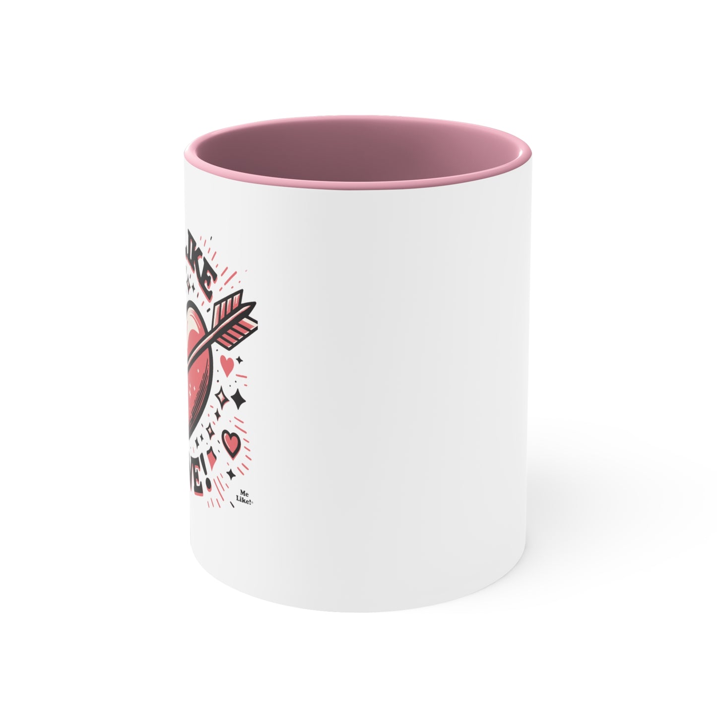 Me Like Love! - Accent Coffee Mug, 11oz - (Love #2)