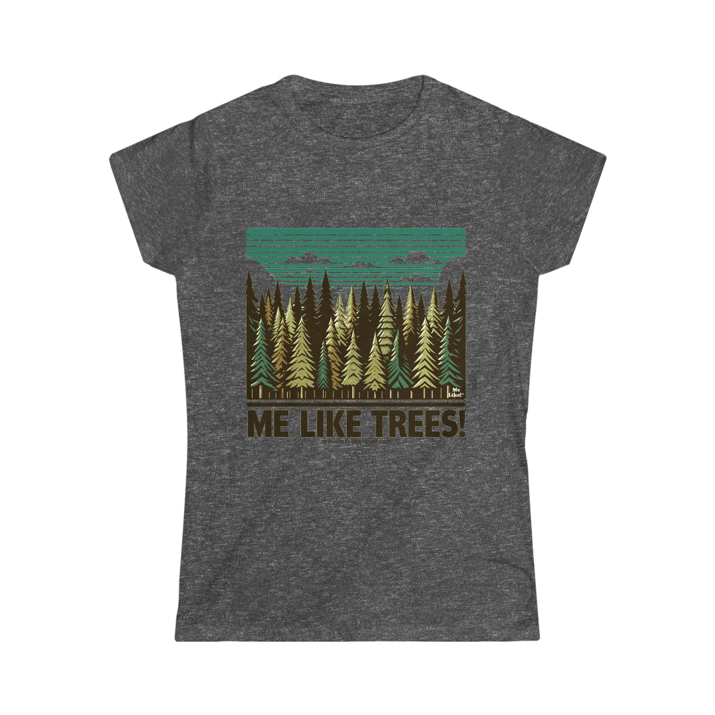 Women's Softstyle Tee - Me Like Trees! (#5)