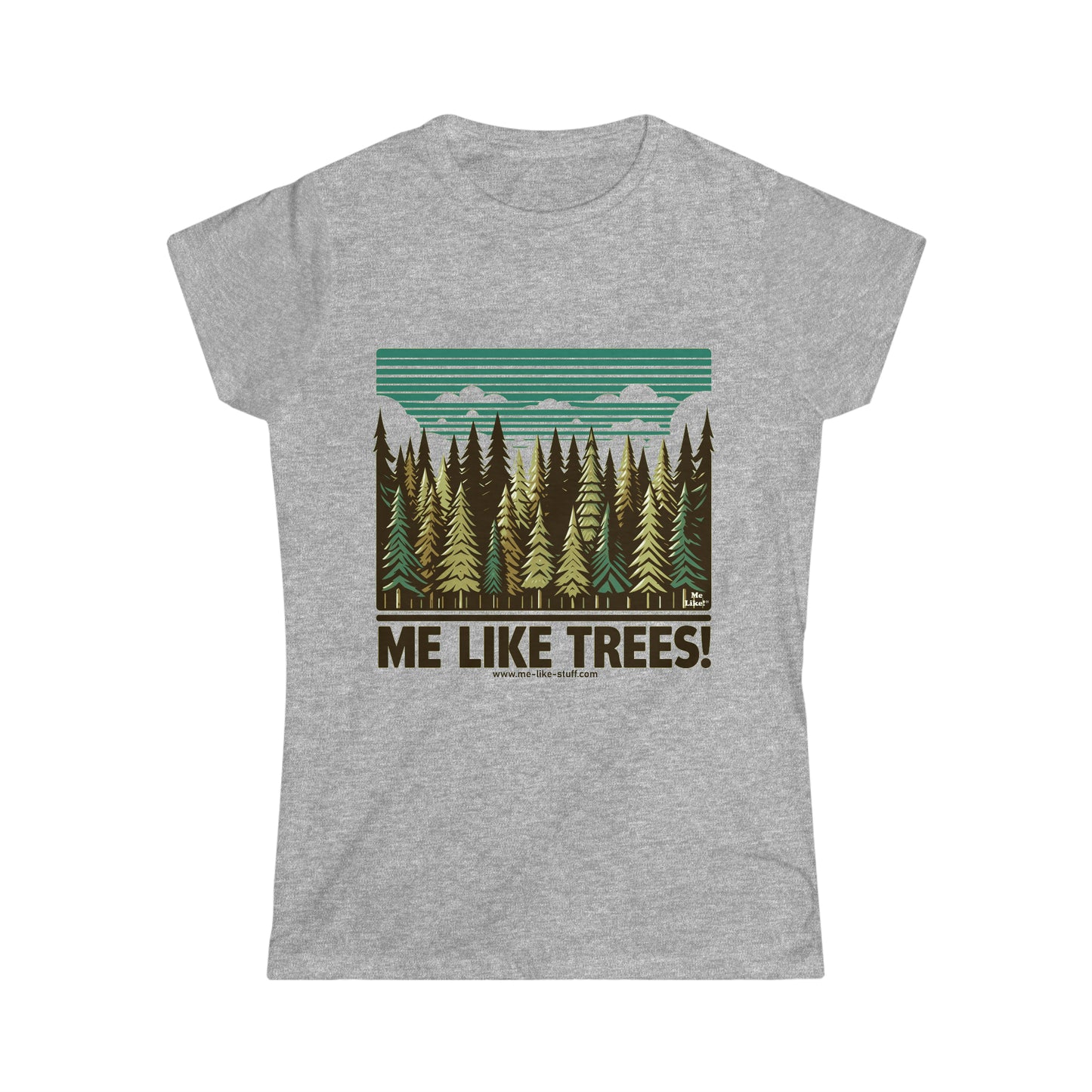 Women's Softstyle Tee - Me Like Trees! (#5)