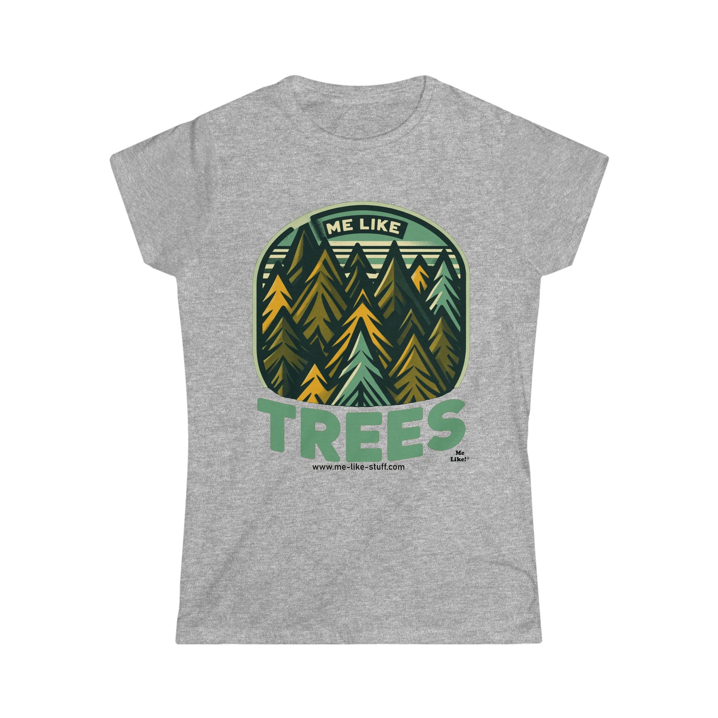 Women's Softstyle Tee - Me Like Trees! (#4)