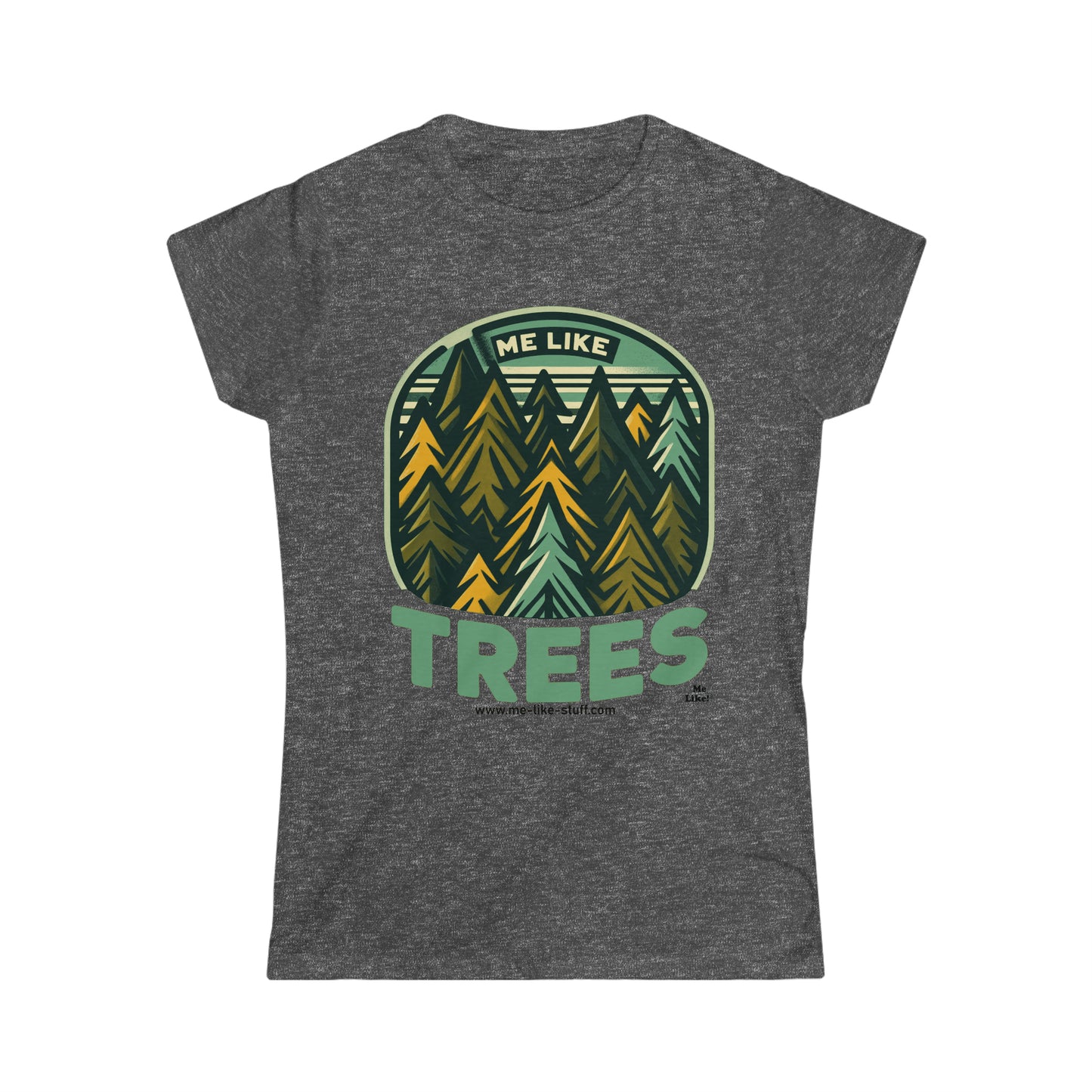 Women's Softstyle Tee - Me Like Trees! (#4)