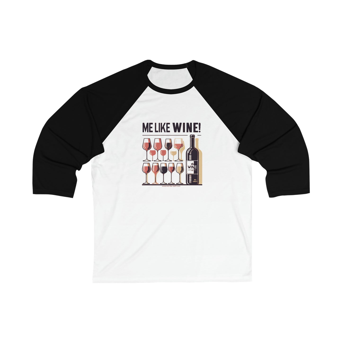 Unisex 3\4 Sleeve Baseball Tee - Me Like Wine! (#1)