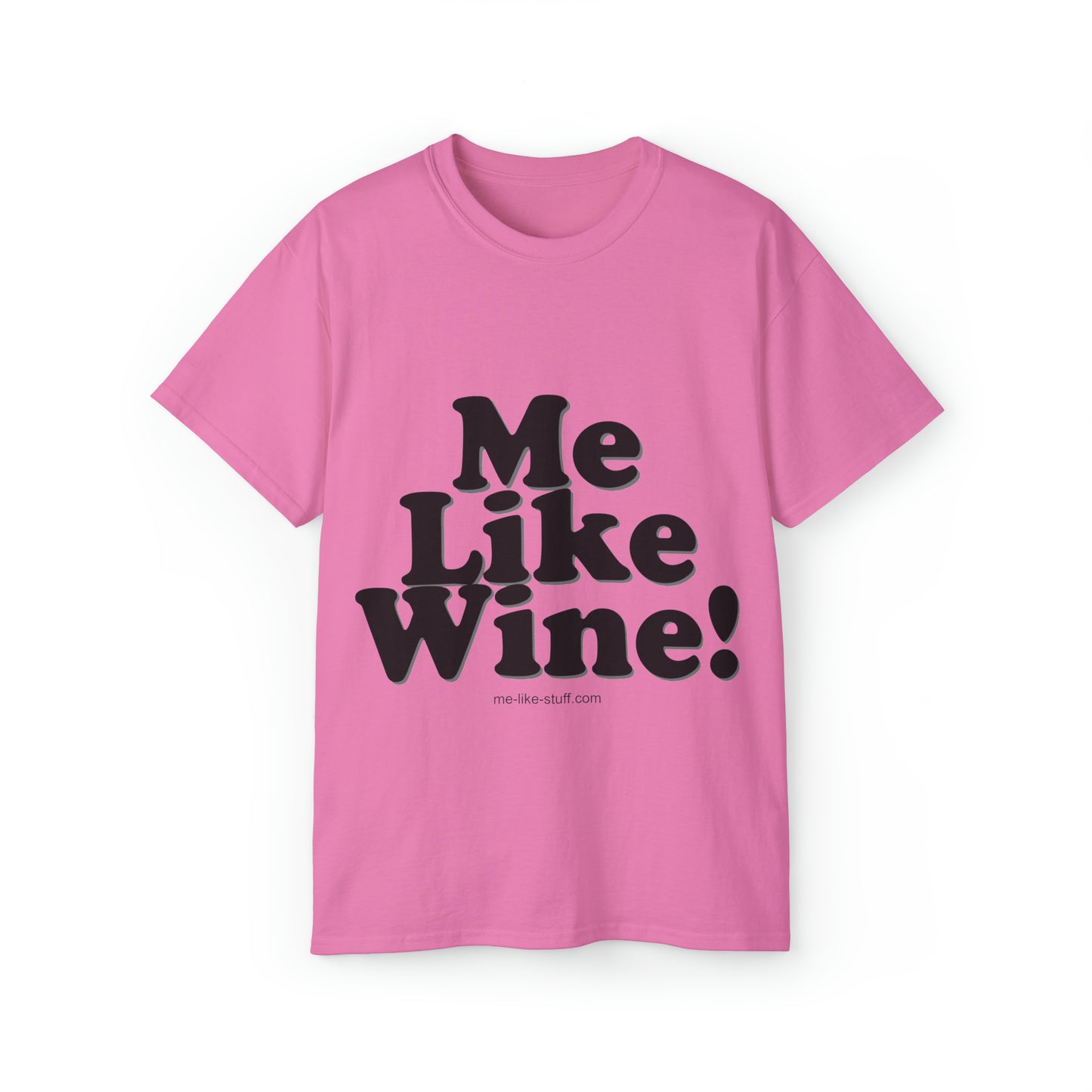 Unisex Ultra Cotton Tee - Me Like Wine!