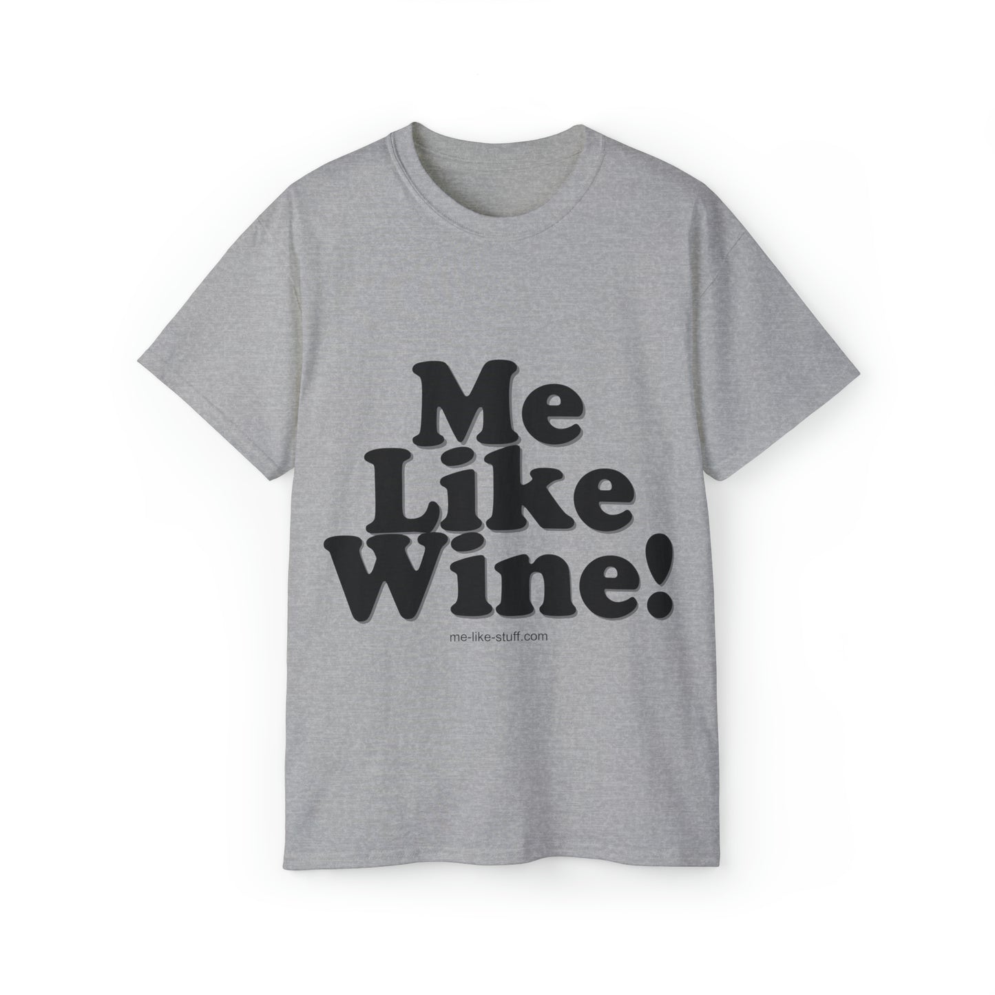 Unisex Ultra Cotton Tee - Me Like Wine!