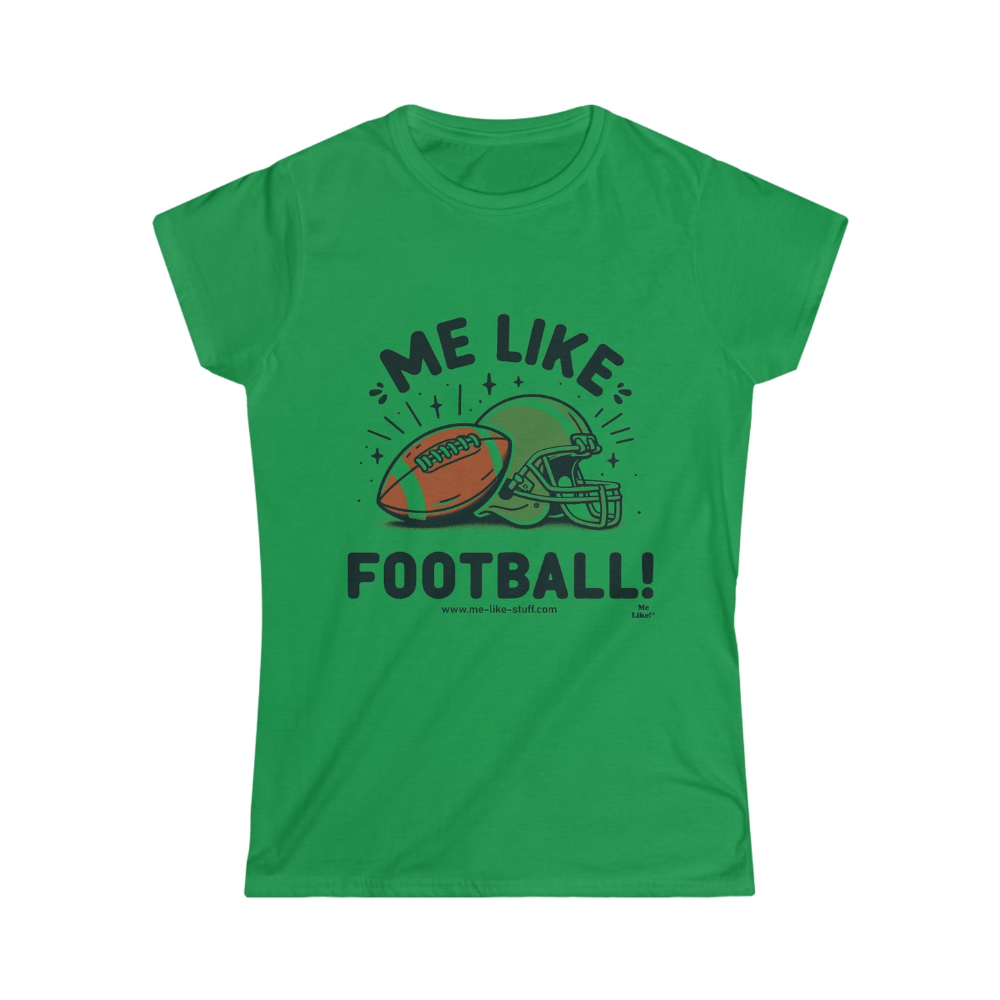 Me Like Football! - Women's Softstyle Tee - (Football #1)