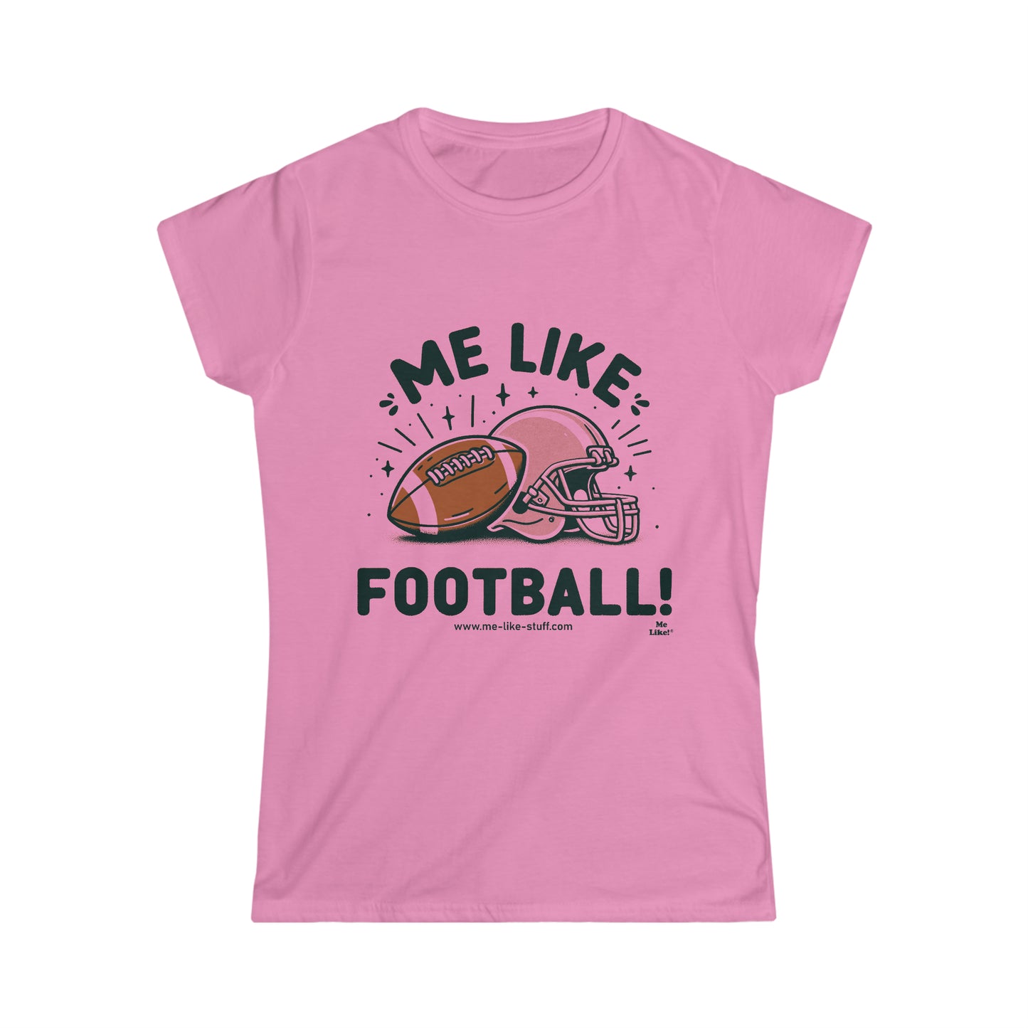 Me Like Football! - Women's Softstyle Tee - (Football #1)