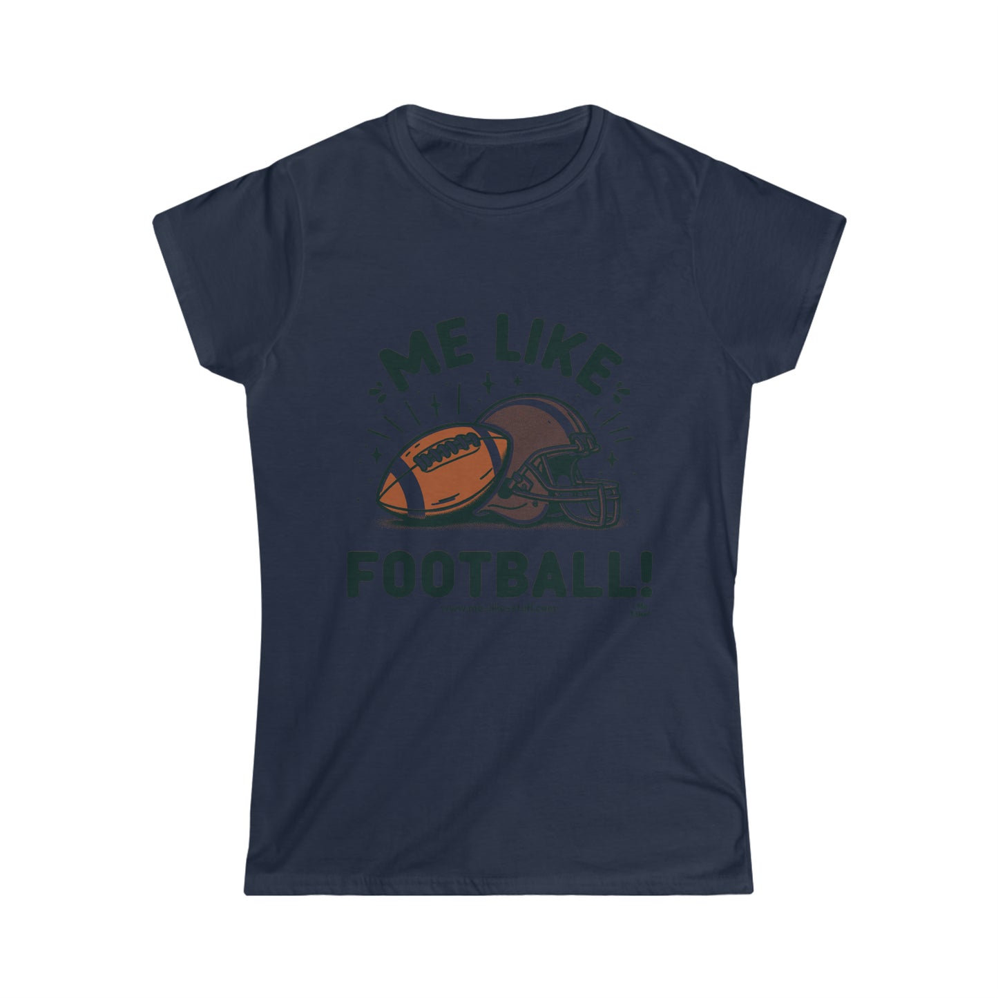Me Like Football! - Women's Softstyle Tee - (Football #1)
