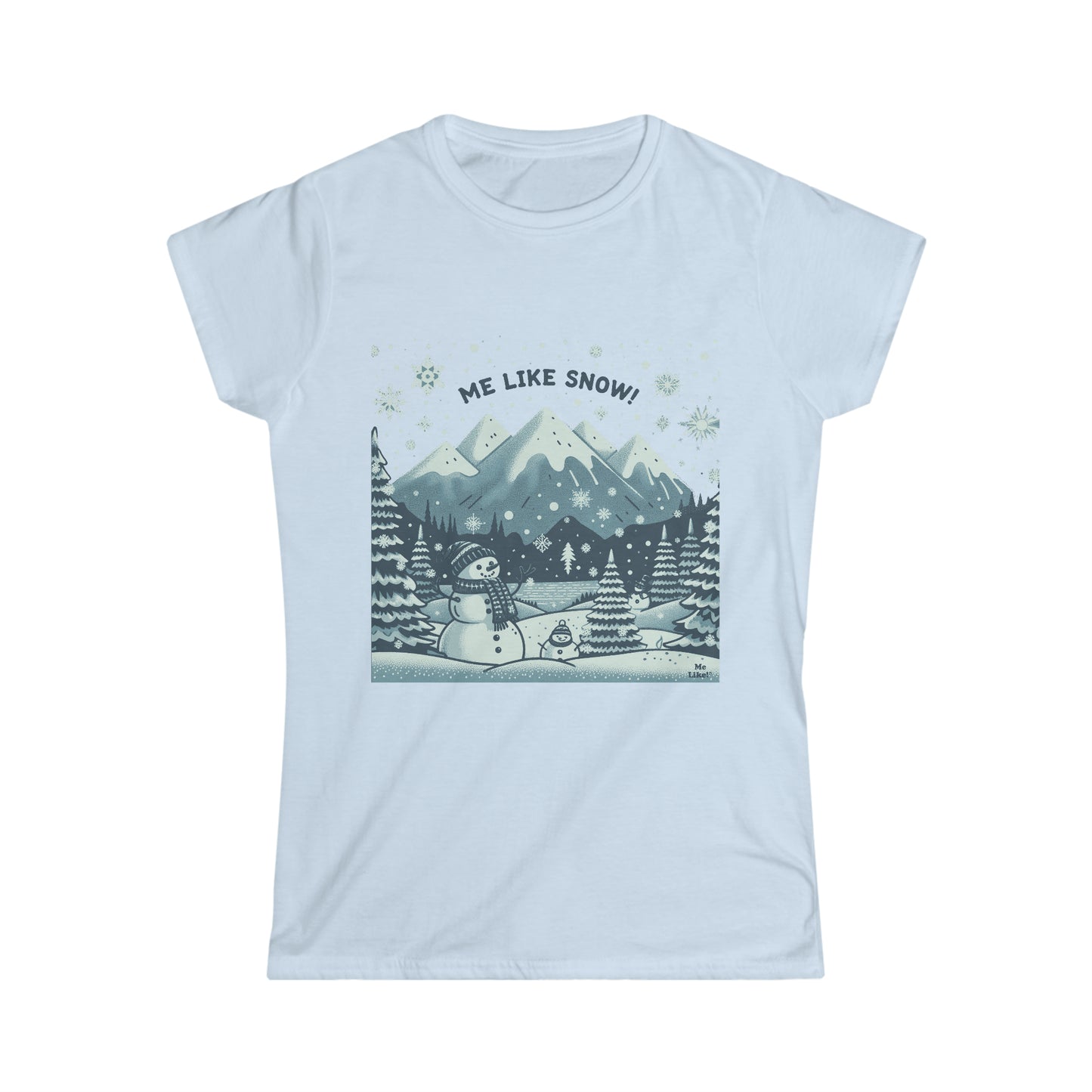 Me Like Snow! - Women's Softstyle Tee - (Snowman #1)