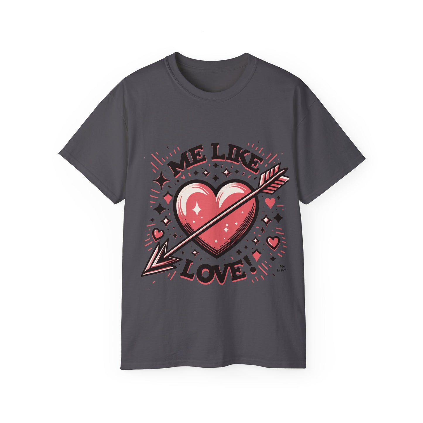 Me Like Love - Unisex Ultra Cotton Tee - (Love #2)