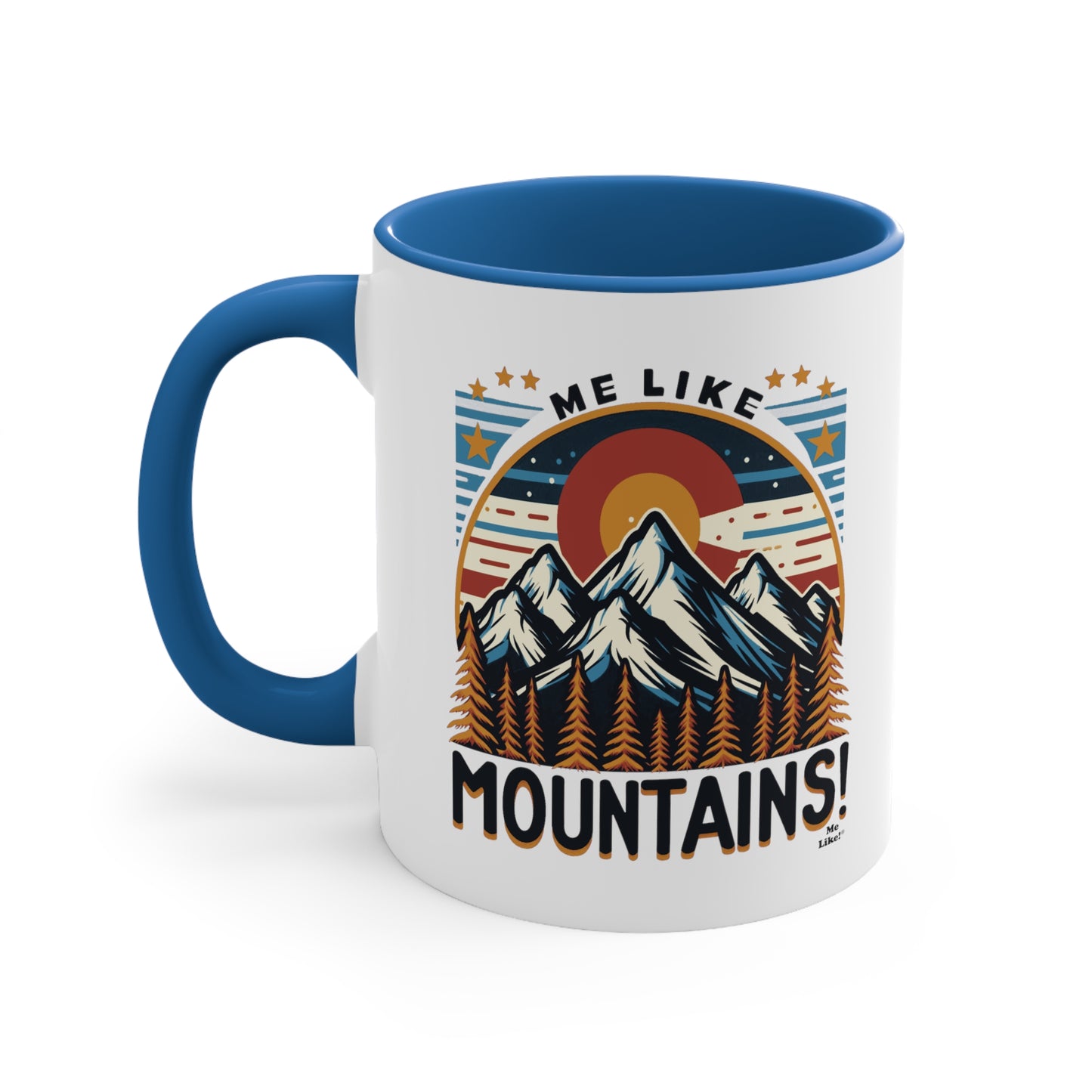 Me Like Mountains! - Accent Coffee Mug, 11oz - (Mountains #5)