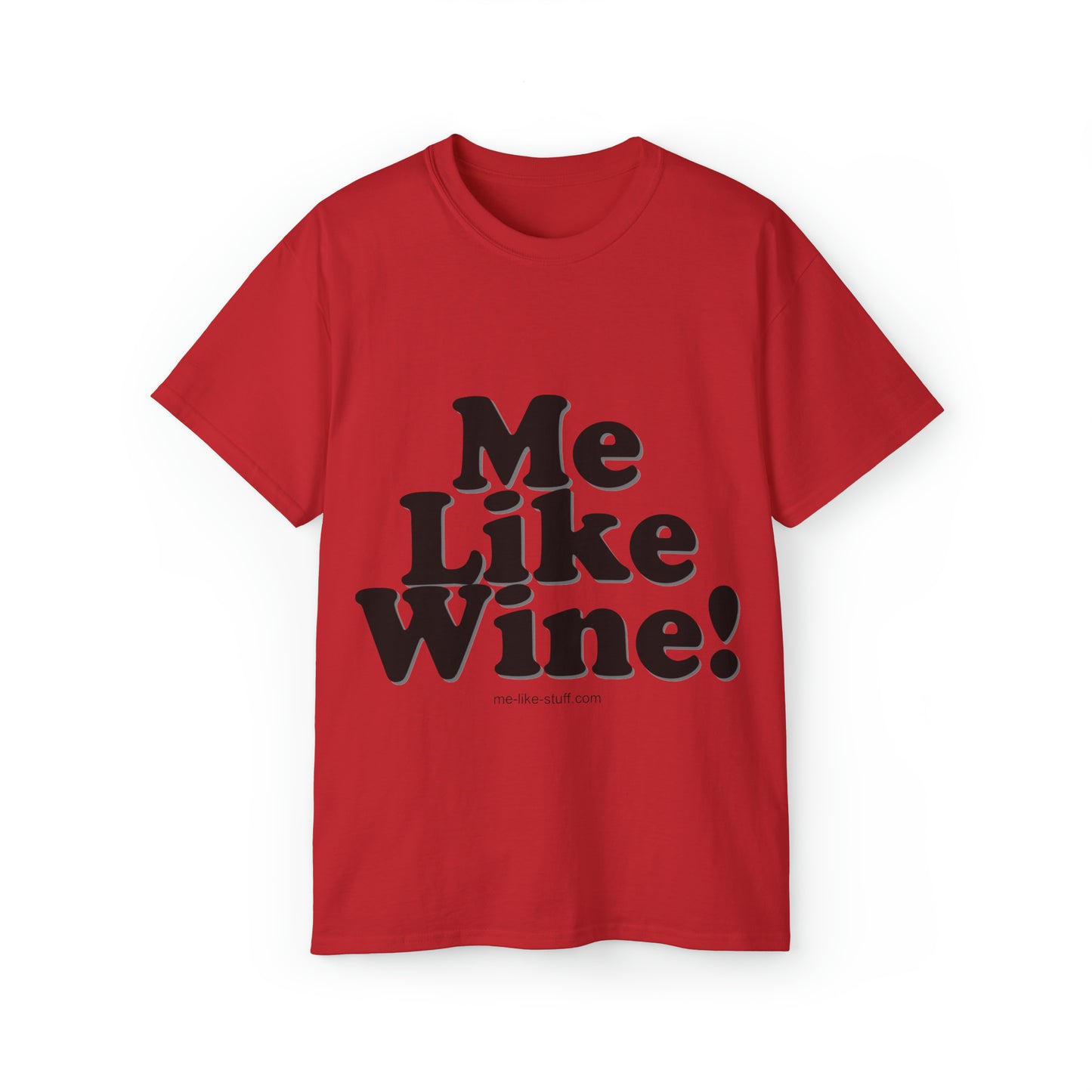 Unisex Ultra Cotton Tee - Me Like Wine!